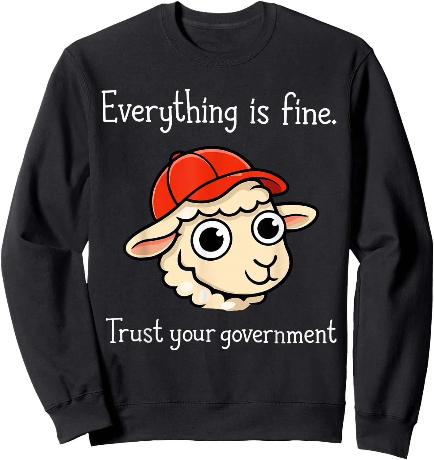 Everything is Fine Trust Your Government Sheep Cartoon Sweatshirt - Sweatshirt | Black
