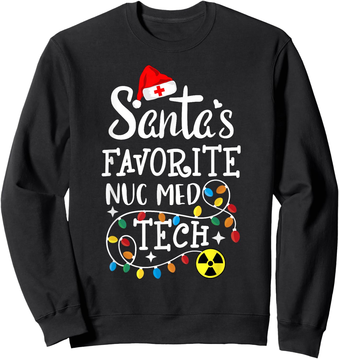 Santa's Favorite Nuc Med Tech Nuclear Medicine Technologist Sweatshirt - Sweatshirt | Black