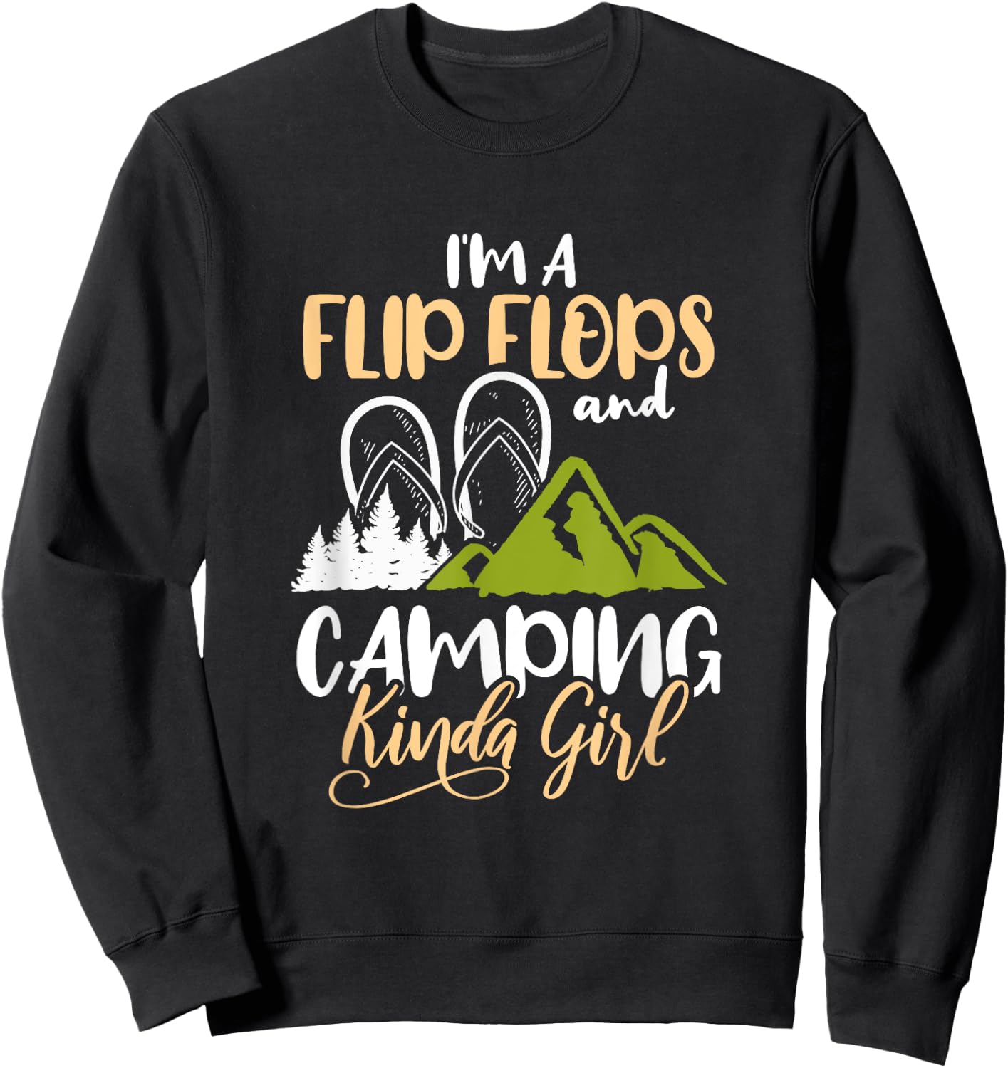 I'm A Flip Flops And Camping Kinda Girl Camper Gift Sweatshirt - Sweatshirt | Black