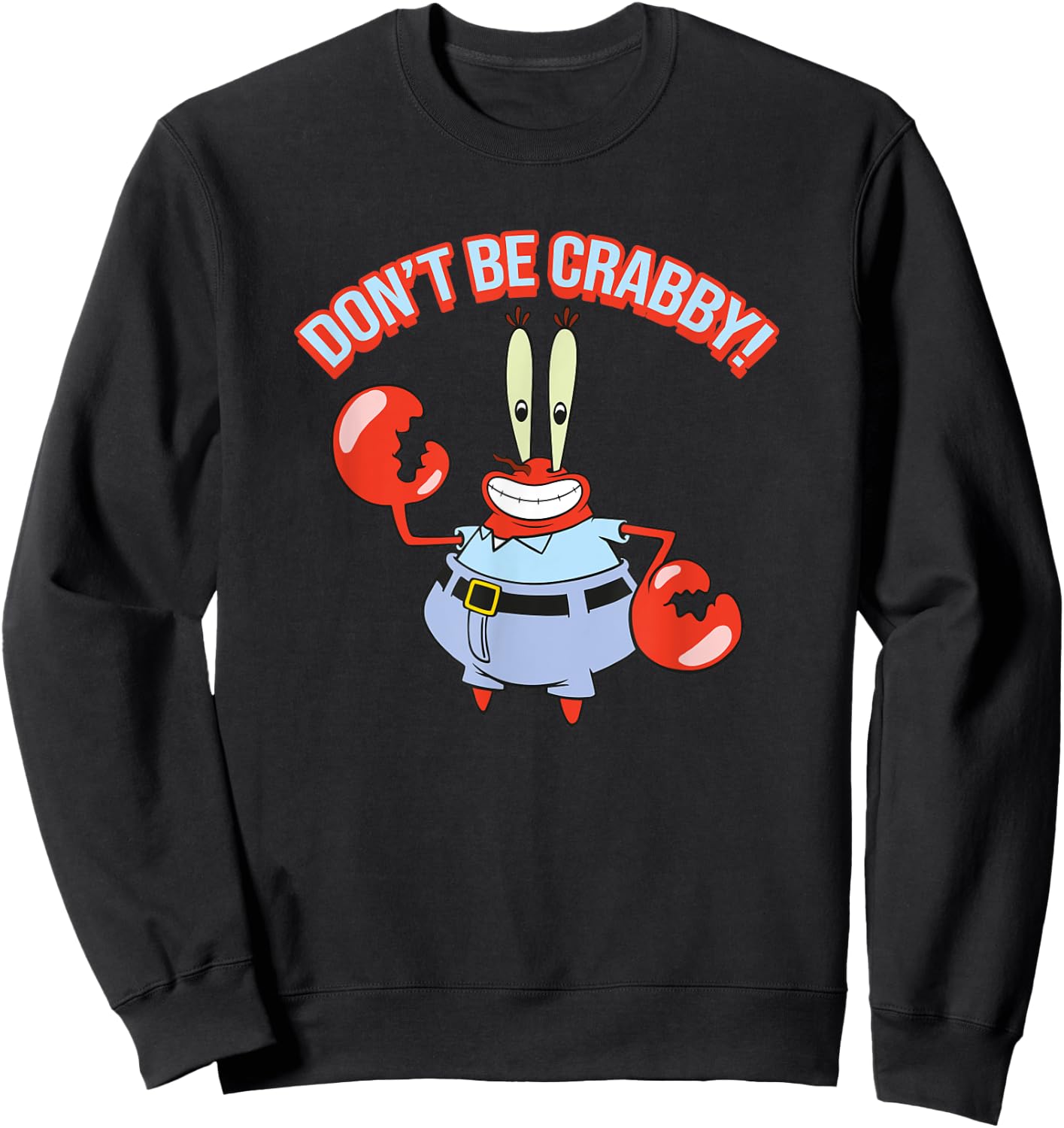 Mademark x SpongeBob SquarePants - Mr. Krabs - Don't be Crabby Sweatshirt - Sweatshirt | Black