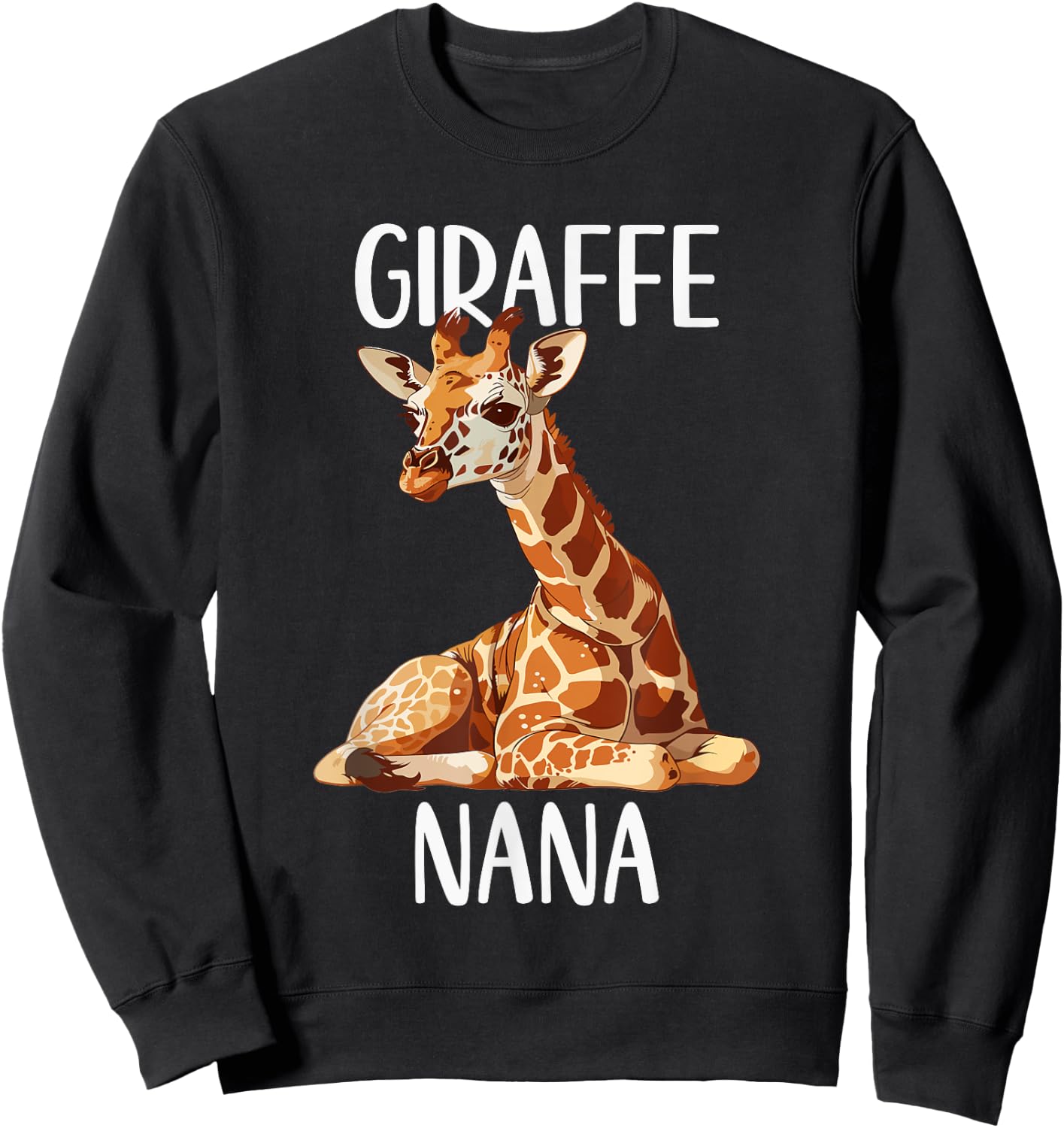 Giraffe Nana Funny Animals Lover Grandma Gift Mothers Day Sweatshirt - Sweatshirt | Black