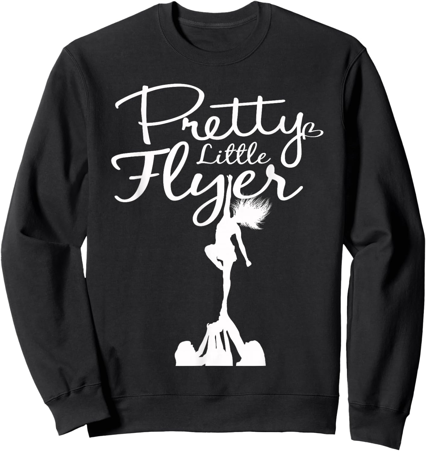 Pretty Little Flyer - Funny Cheerleading Squad T Shirt Sweatshirt - Sweatshirt | Black