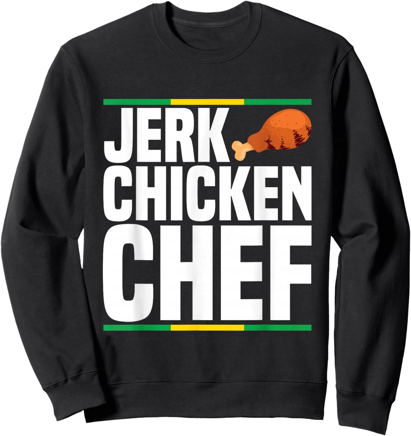 Jerk chicken chef Design for a Jerk Chicken chef Sweatshirt - Sweatshirt | Black