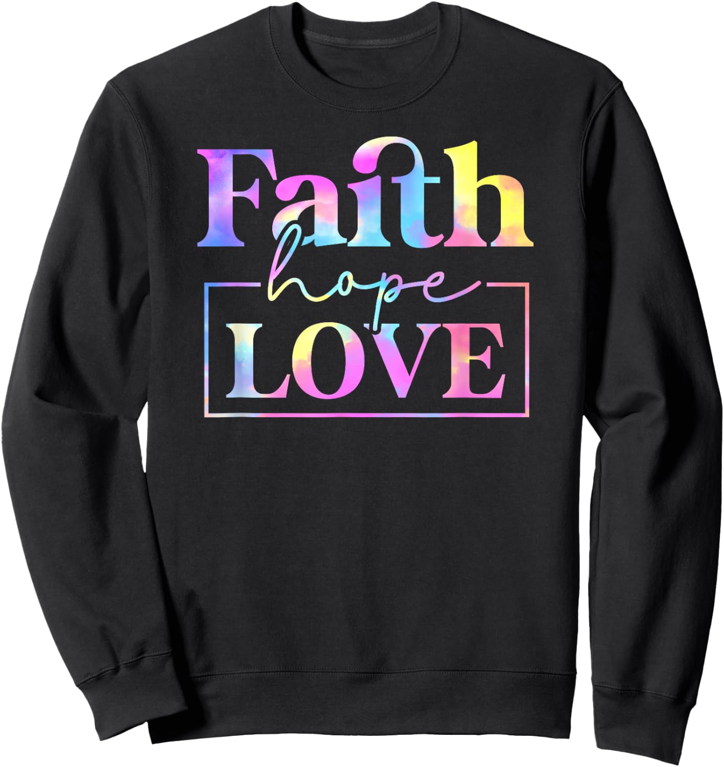 Tie Dye Faith hope love 01 Sweatshirt - Sweatshirt | Black