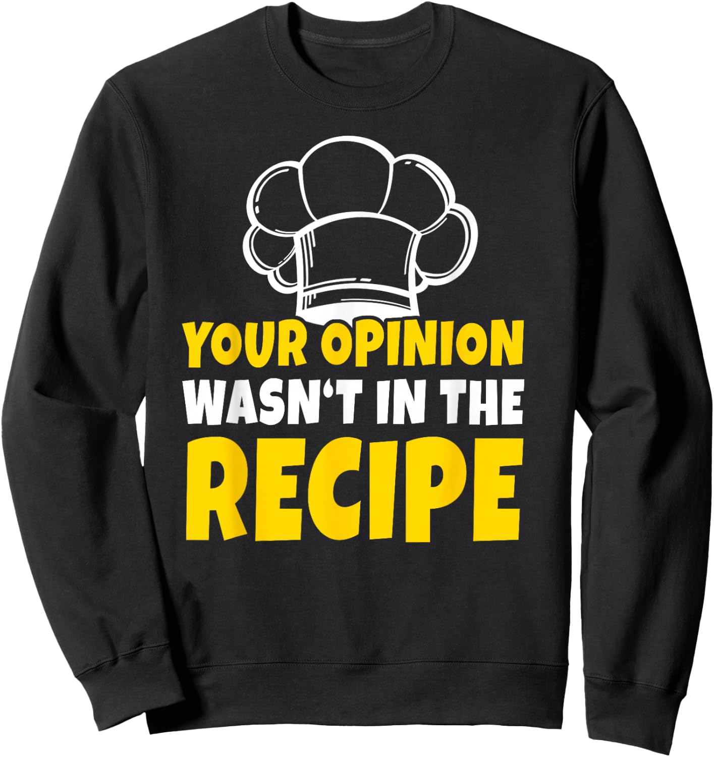 Kitchen Chef Cook Baking Cooking Humorous Joke: Men & Sweatshirt - Sweatshirt | Black