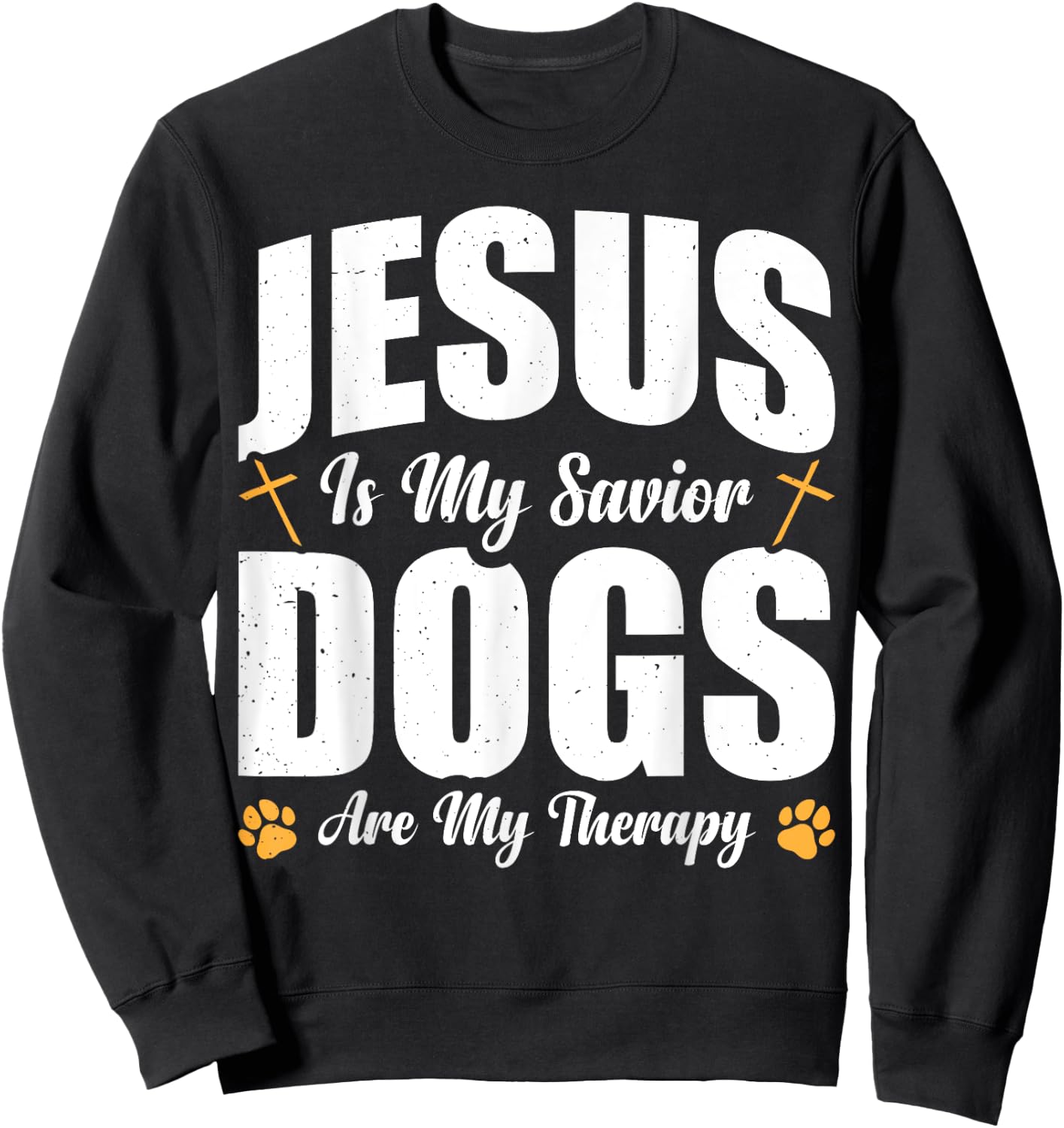 Jesus Is My Savior Dogs Are My Therapy Sweatshirt - Sweatshirt | Black