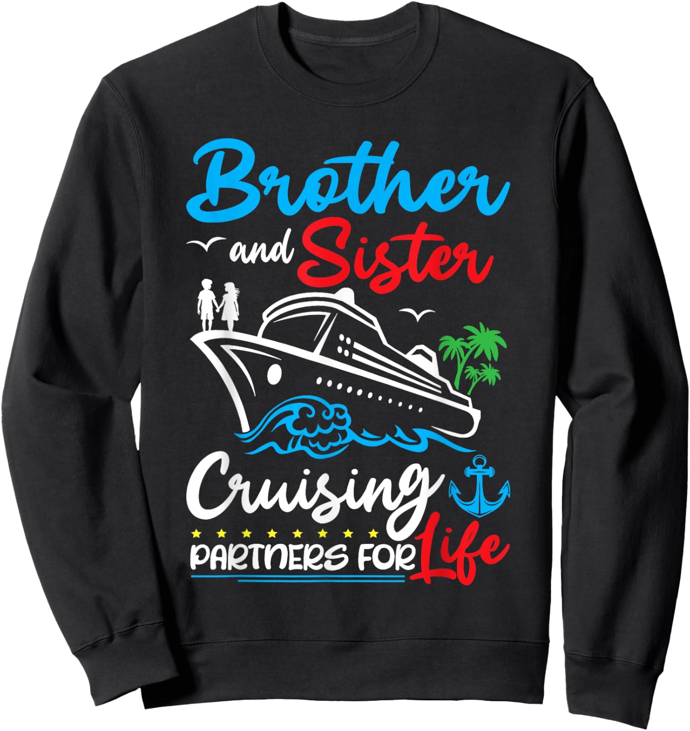 Brother And Sister Cruising Partners for Life Cruise Ship Sweatshirt - Sweatshirt | Black