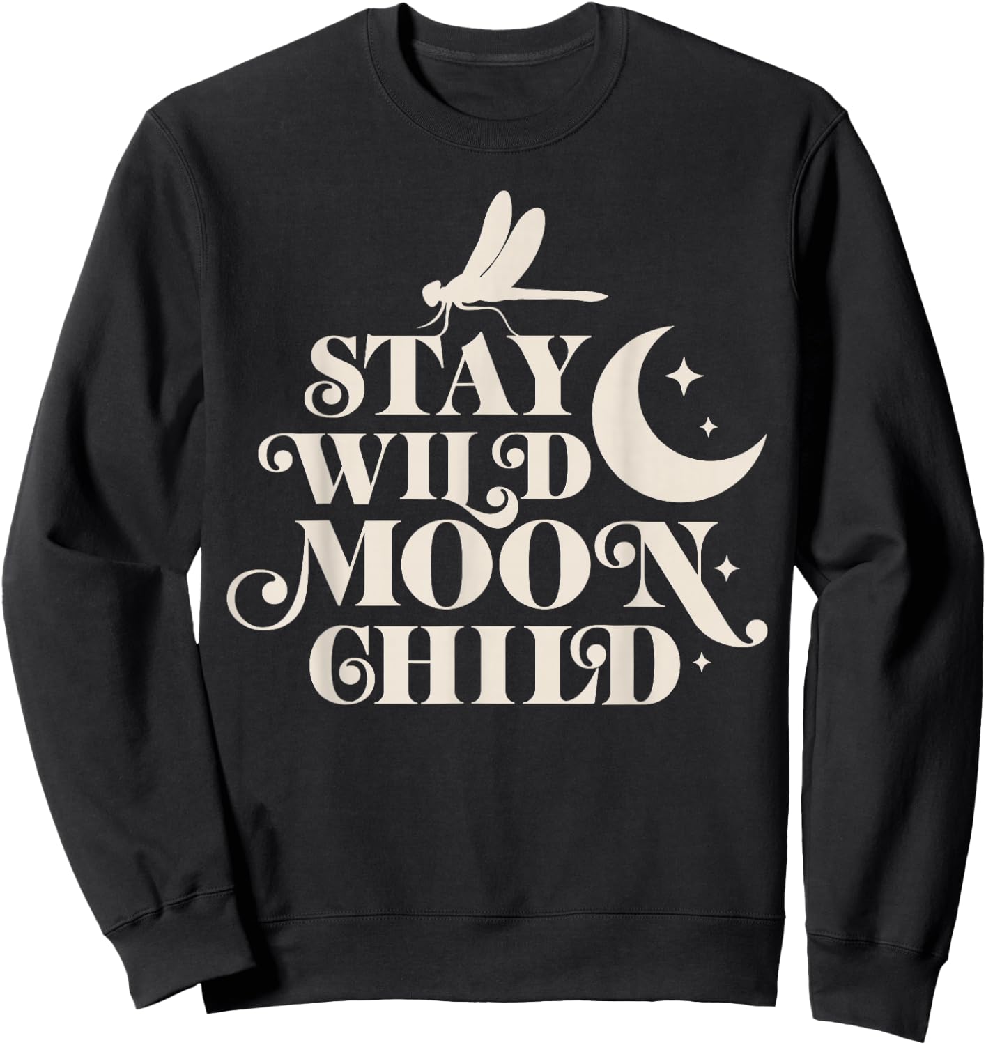 Stay Wild Moon Child Hippie Dragonfly Retro 70s Bug Insect Sweatshirt - Sweatshirt | Black