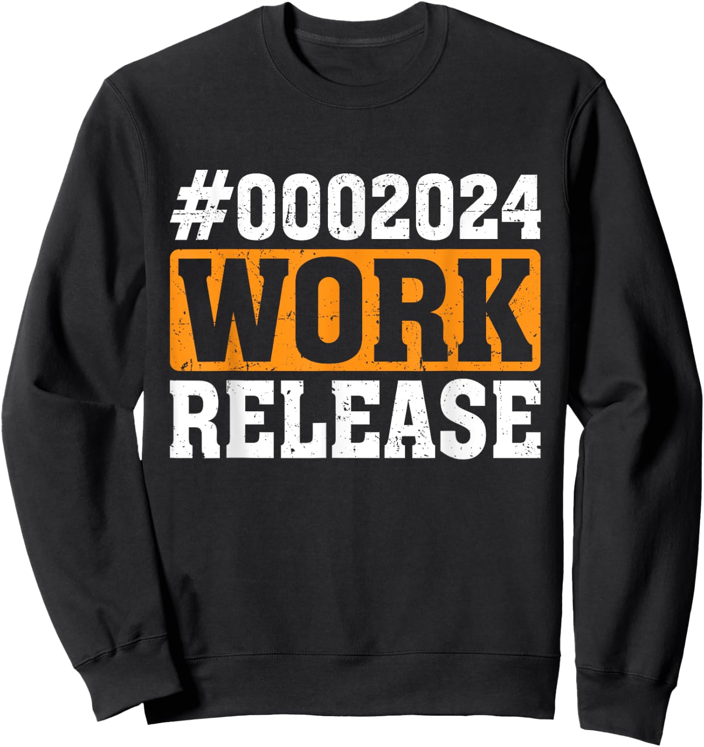 2024 Work Release Funny Retirement 2024 Retired Sweatshirt - Sweatshirt | Black