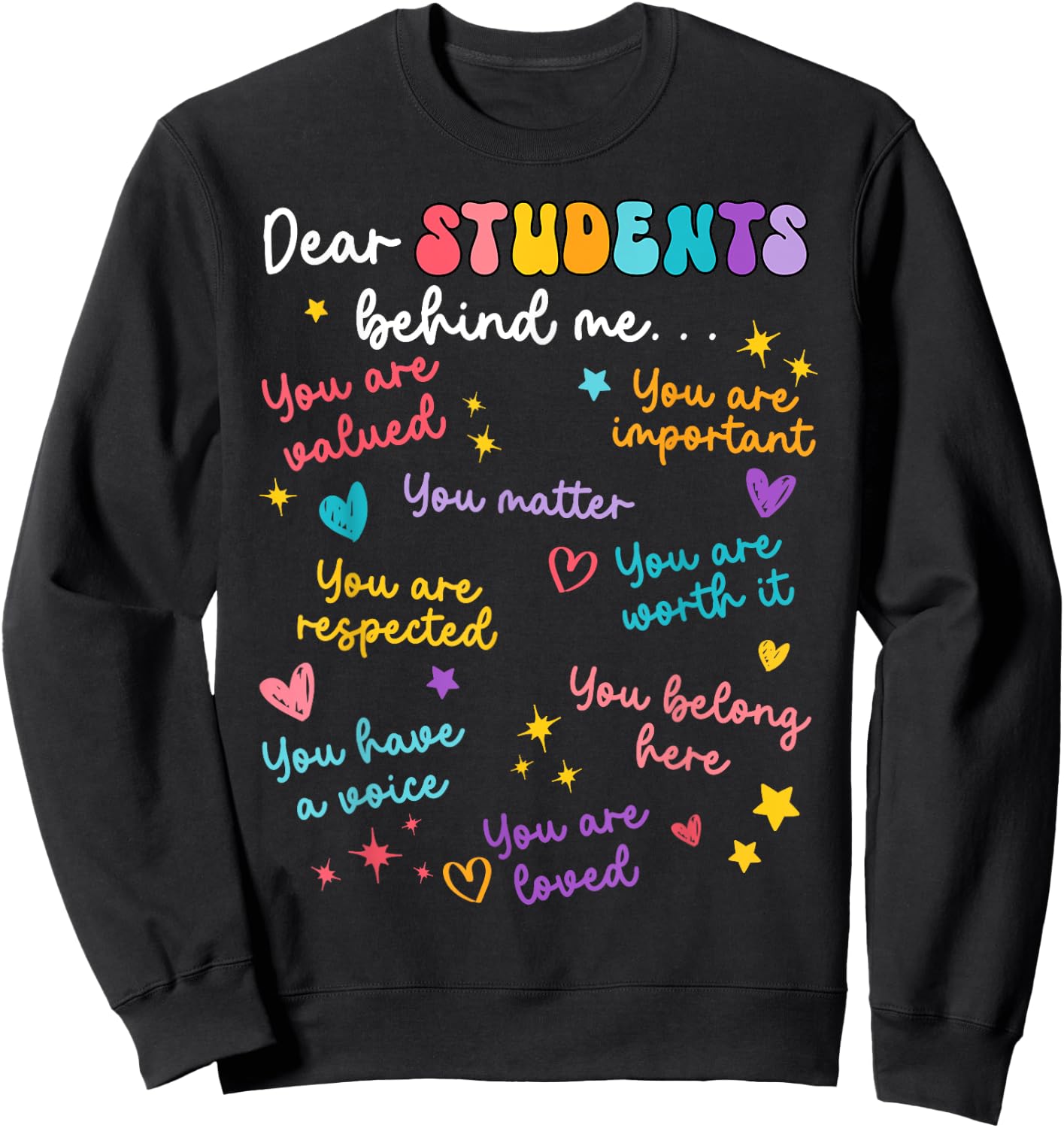 Dear Student Behind Me Back To School Teacher Appreciation Sweatshirt - Sweatshirt | Black