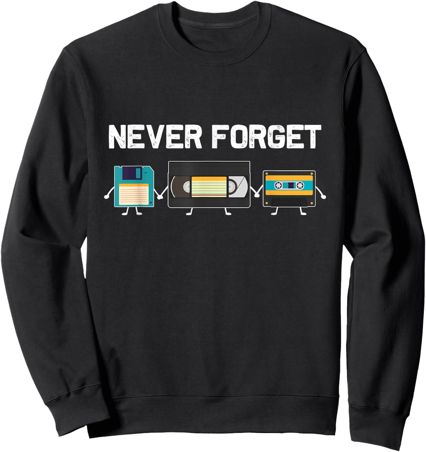 Never Forget VHS Tape Cassette Floppy Disk - 80s & 90s Gift Sweatshirt - Sweatshirt | Black