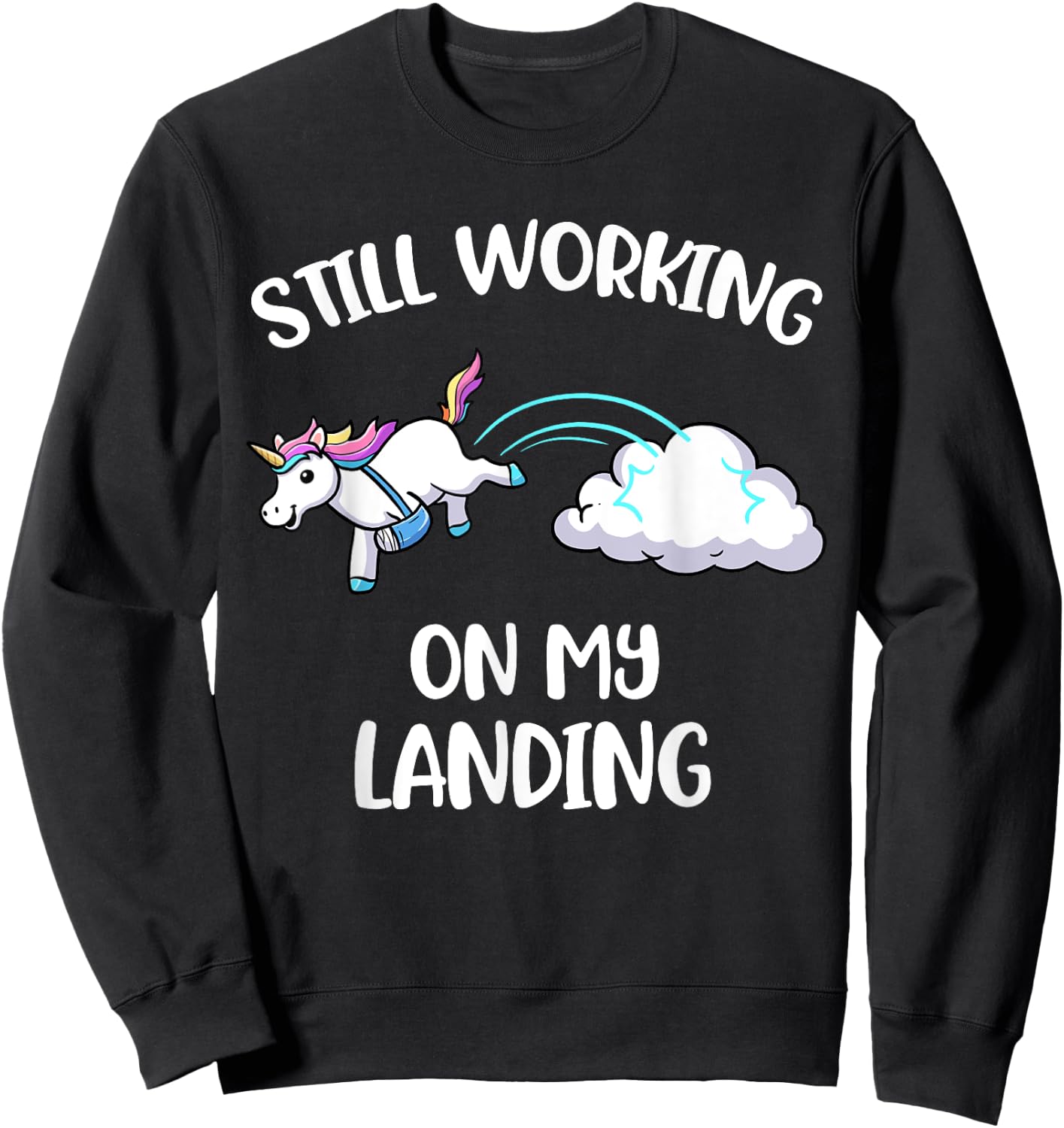Still Working On My Landing Injury Broken Arm Cute Unicorn Sweatshirt - Sweatshirt | Black