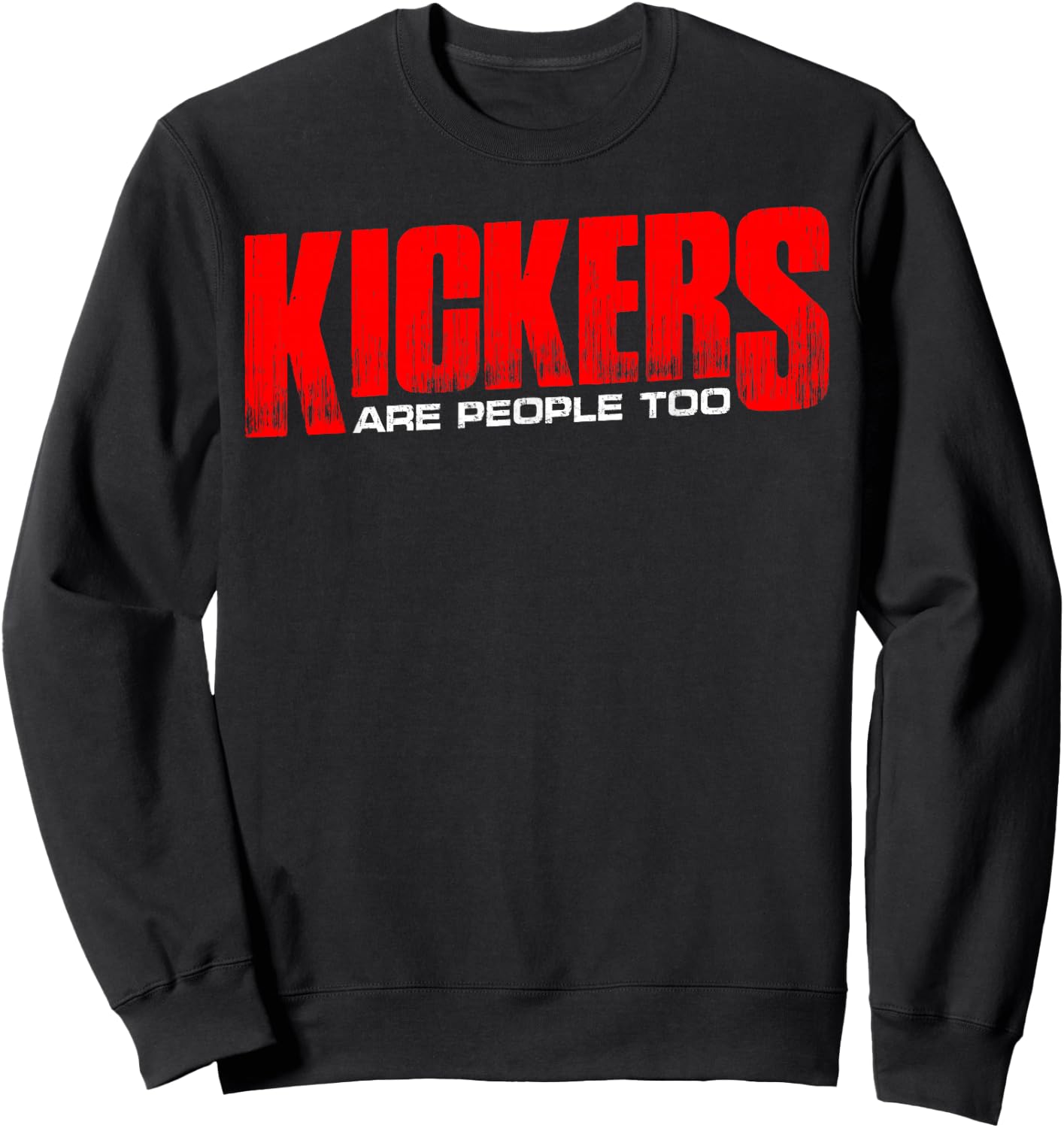 Kickers Are People Too Sweatshirt - Sweatshirt | Black