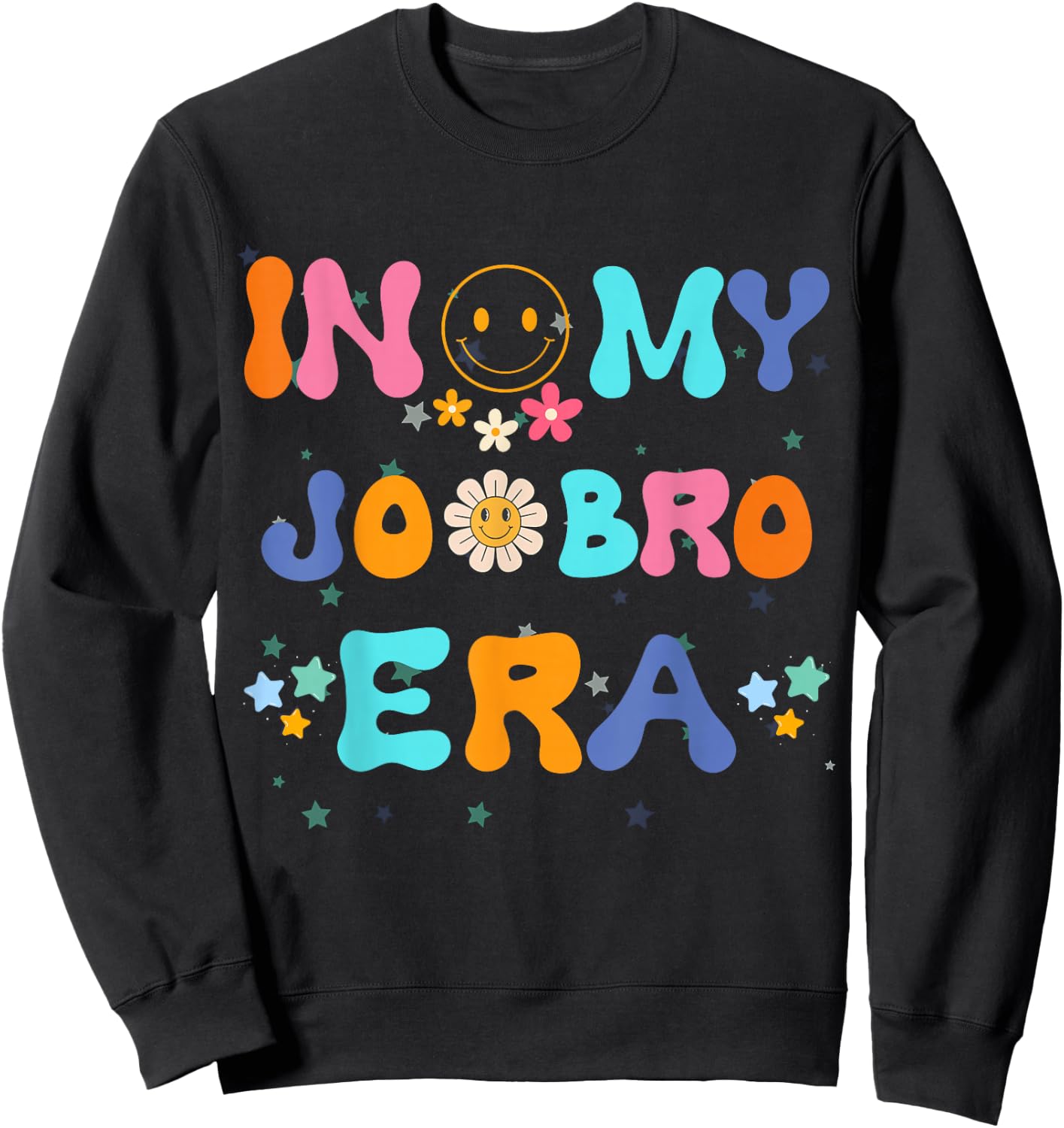Funny Humorous Saying In my jo Bro Era Sweatshirt - Sweatshirt | Black