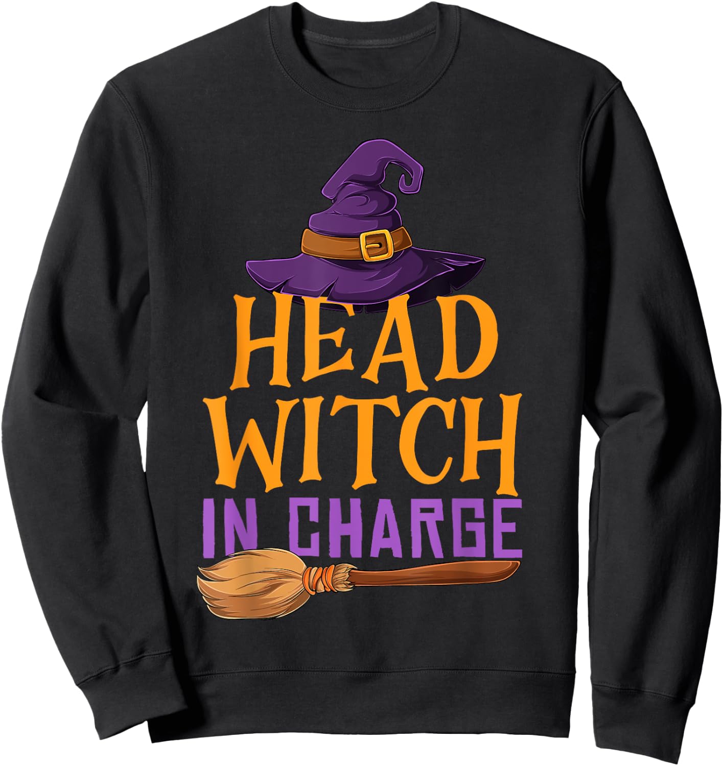 Head Witch In Charge Funny Halloween Costume for Witches Sweatshirt - Sweatshirt | Black