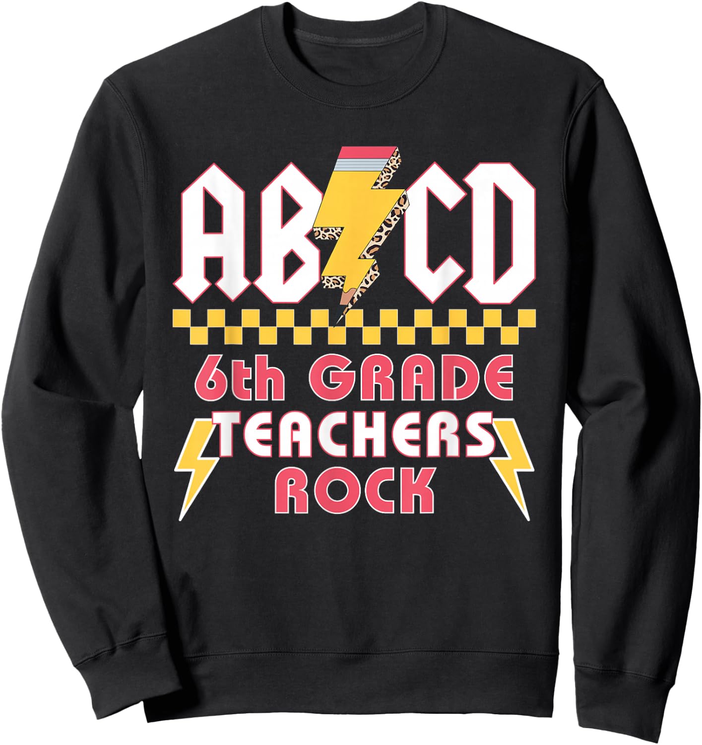 6th Grade Teachers Rock ABCD Teacher Back To School Sweatshirt - Sweatshirt | Black