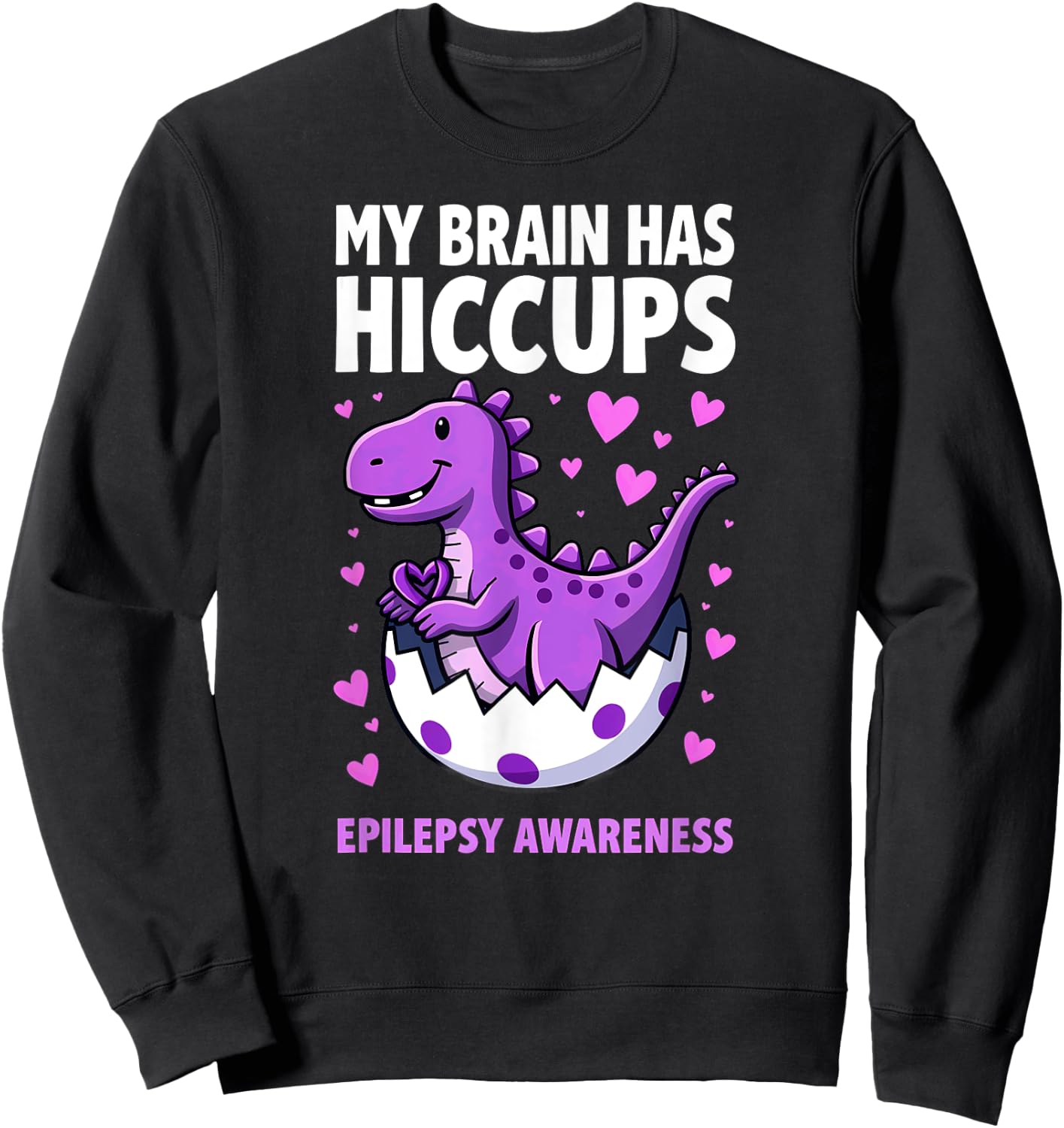 My Brain Has Hiccups Dino Epilepsy Awareness Sweatshirt - Sweatshirt | Black