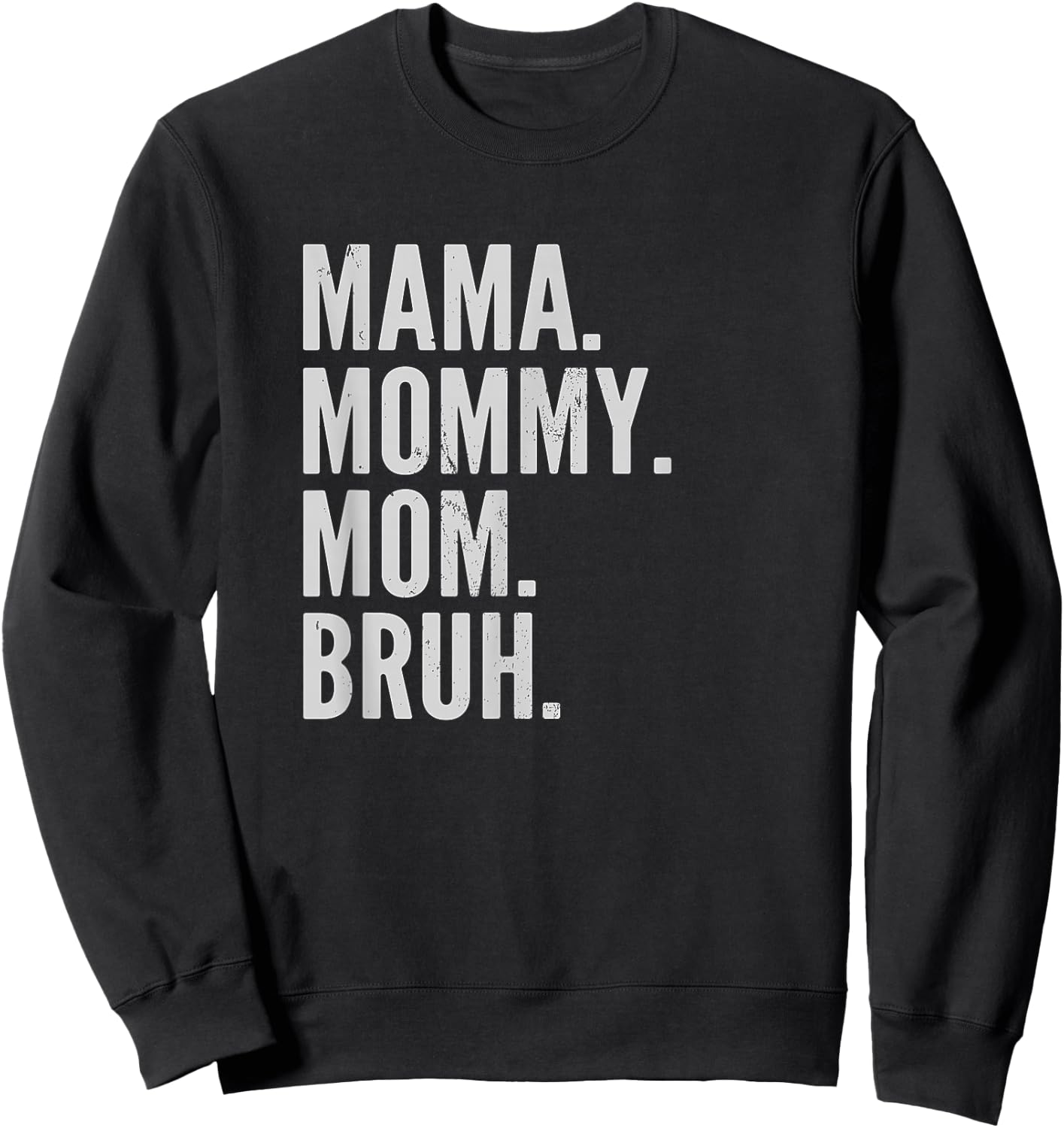 Mama Mommy Mom Bruh Light Sweatshirt - Sweatshirt | Black