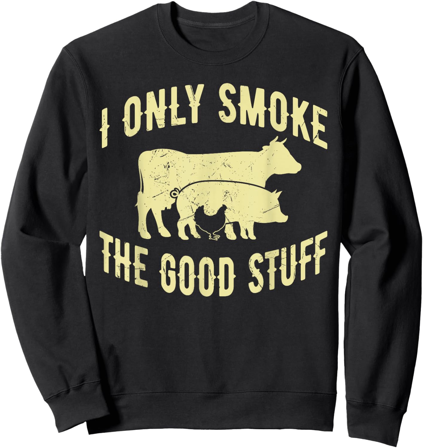 I Only Smoke The Good Stuff BBQ Barbeque Grilling Pitmaster Sweatshirt - Sweatshirt | Black