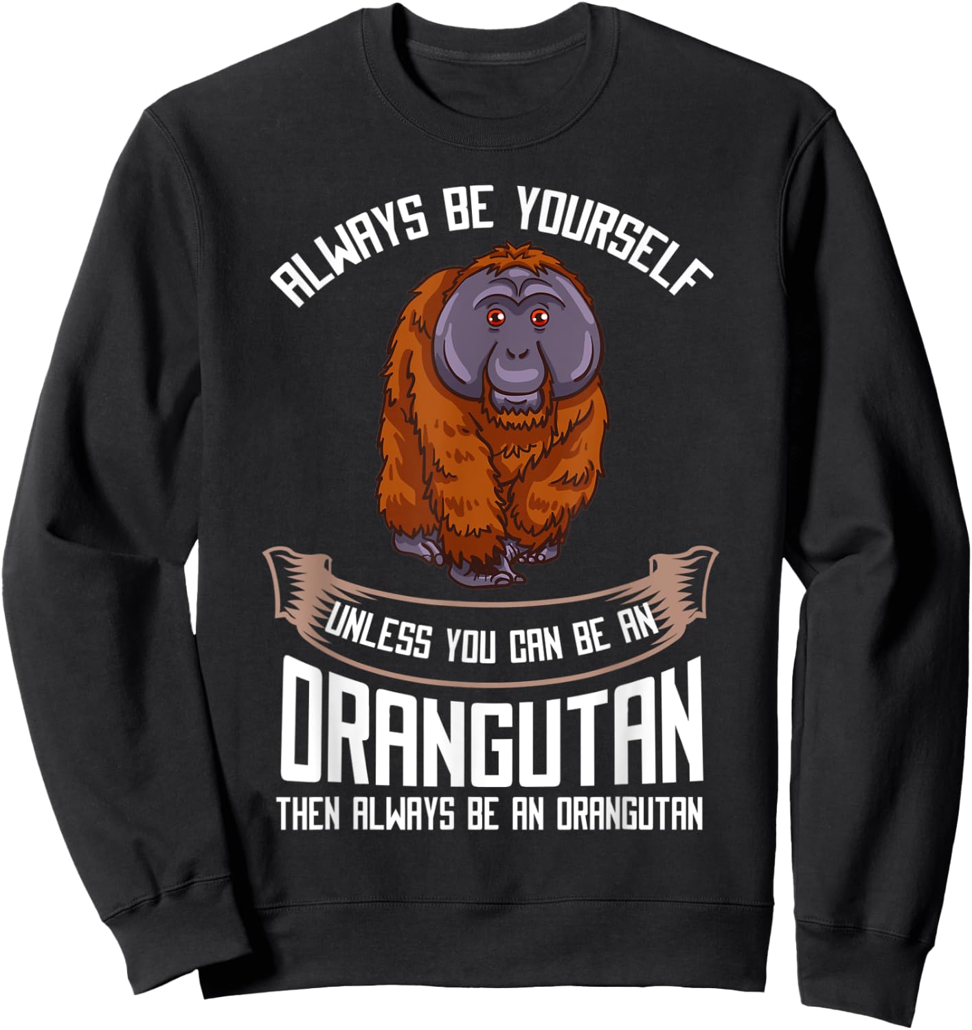 Orangutan Gift Funny Baby Monkey Island Sweatshirt - Sweatshirt | Black
