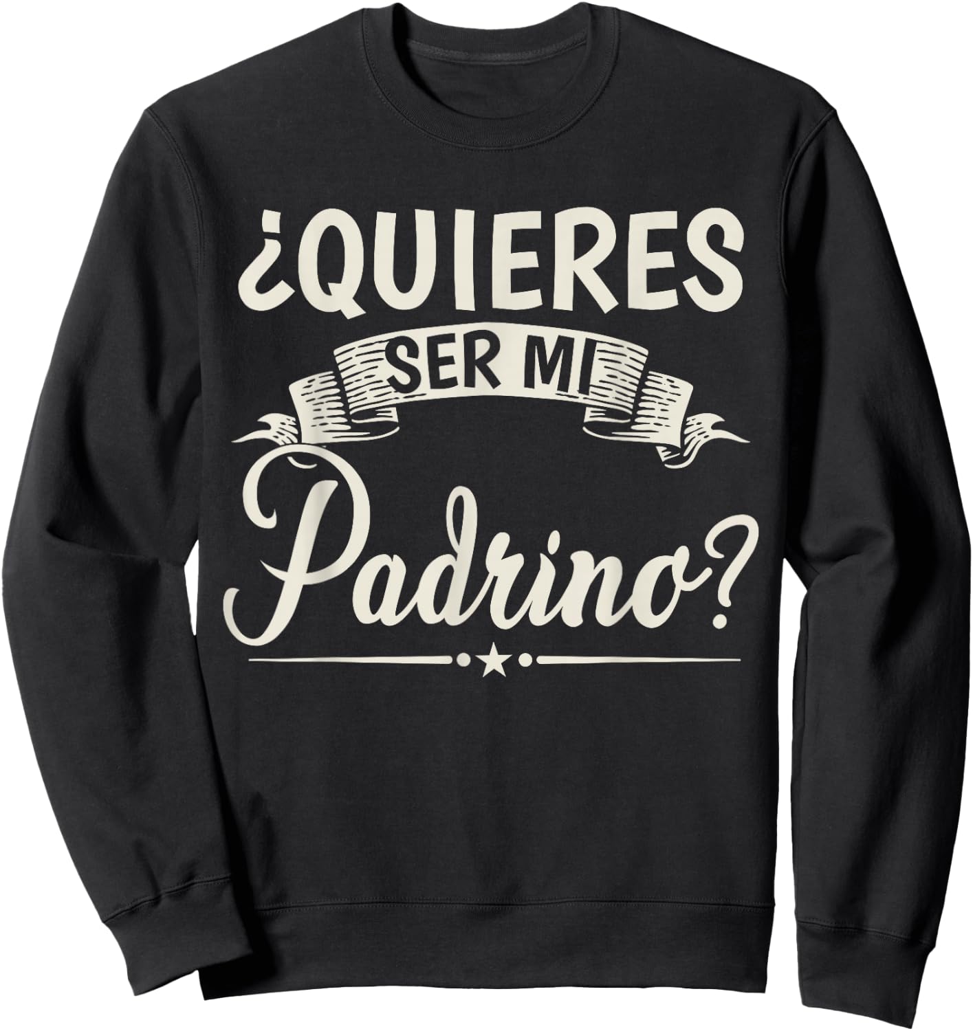 Quieres Ser Mi Padrino Bautizo Sweatshirt - Sweatshirt | Black