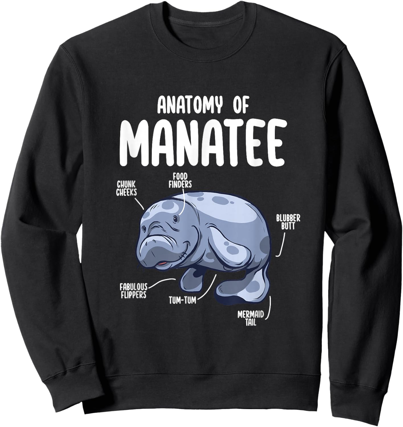 Anatomy of Manatee Funny Sea Animal Chubby Manatee Lovers Sweatshirt - Sweatshirt | Black