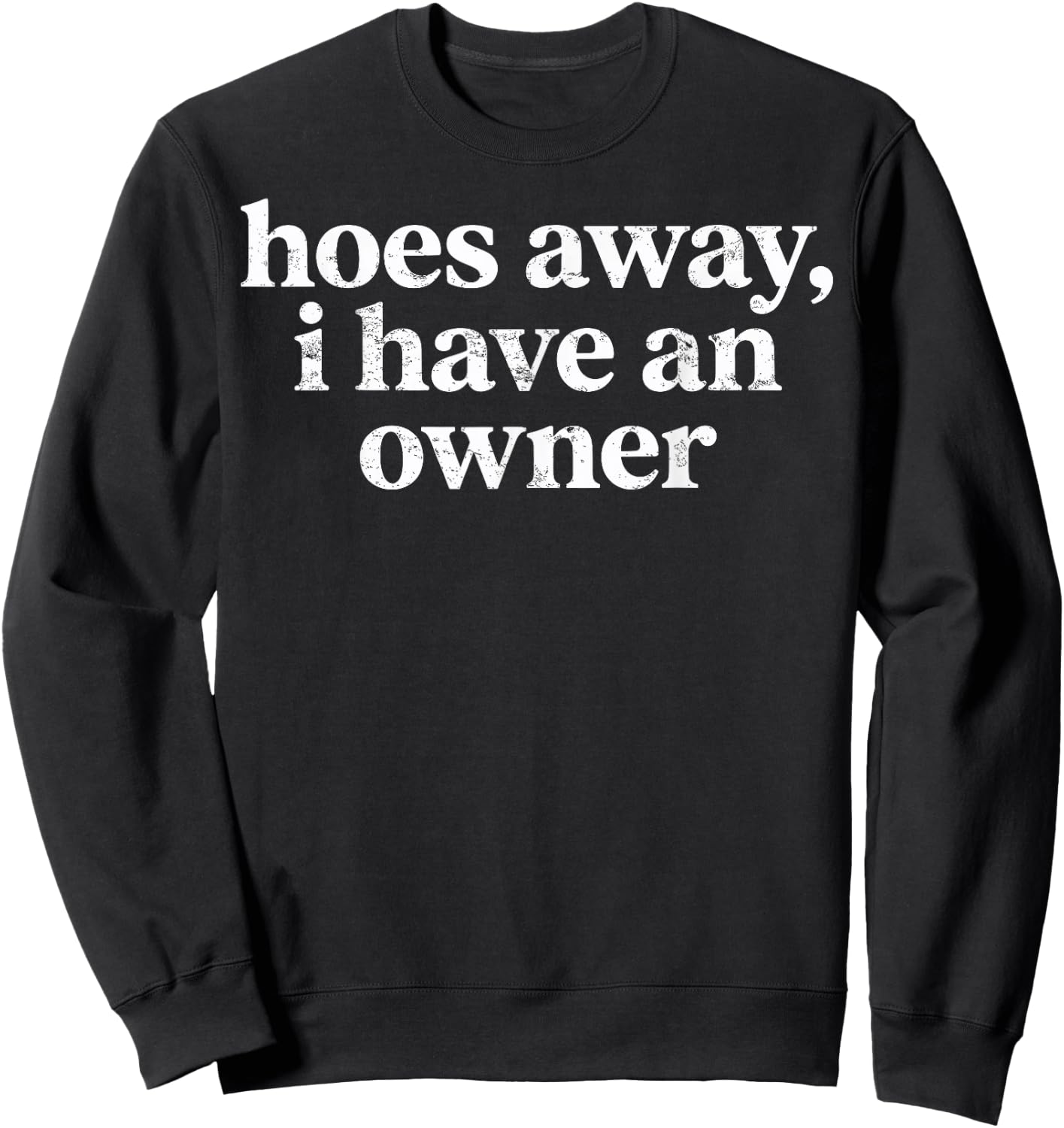 Funny Relationship Humor Sweatshirt - Sweatshirt | Black