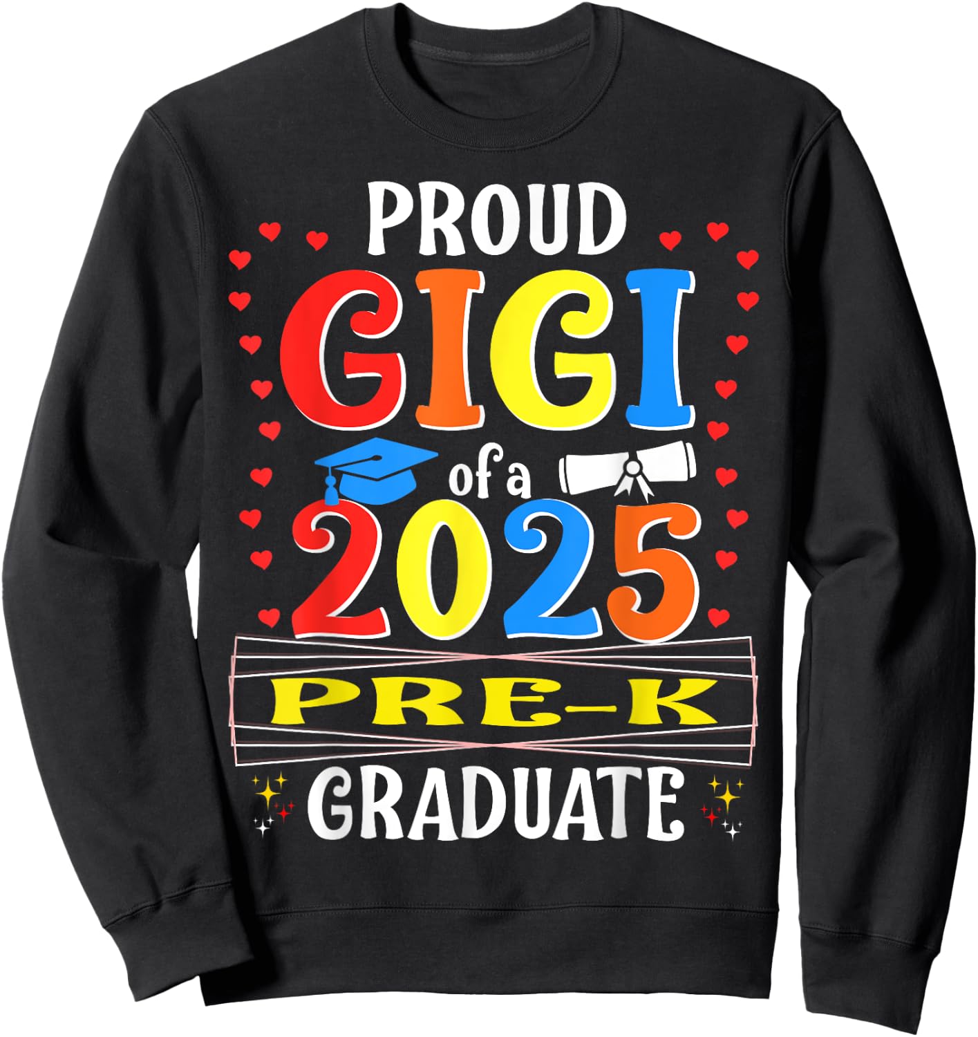 Proud Gigi Of 2025 Pre-K Graduate Graduation Pre-K Sweatshirt - Sweatshirt | Black