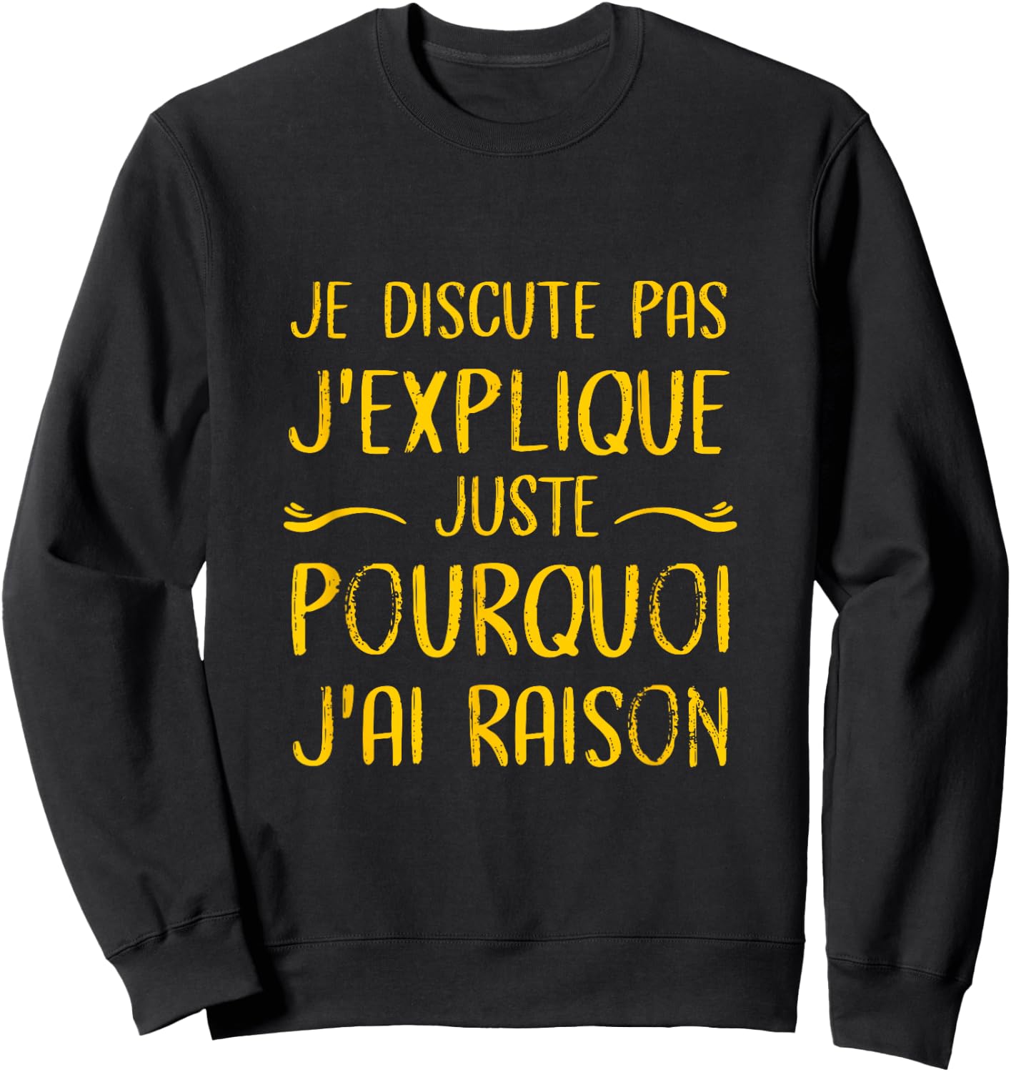 I don't argue, I just explain why I'm very funny , Black, S Sweatshirt - Sweatshirt | Black