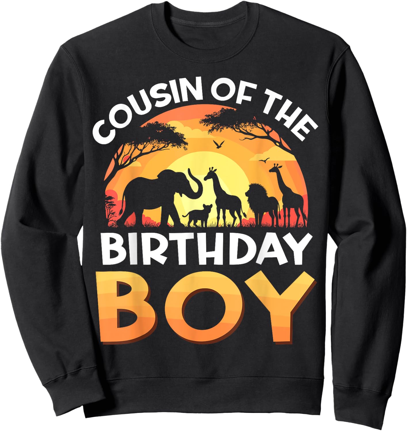 Cousin of The Birthday Boy Family Birthday Safari Zoo Animal Sweatshirt - Sweatshirt | Black