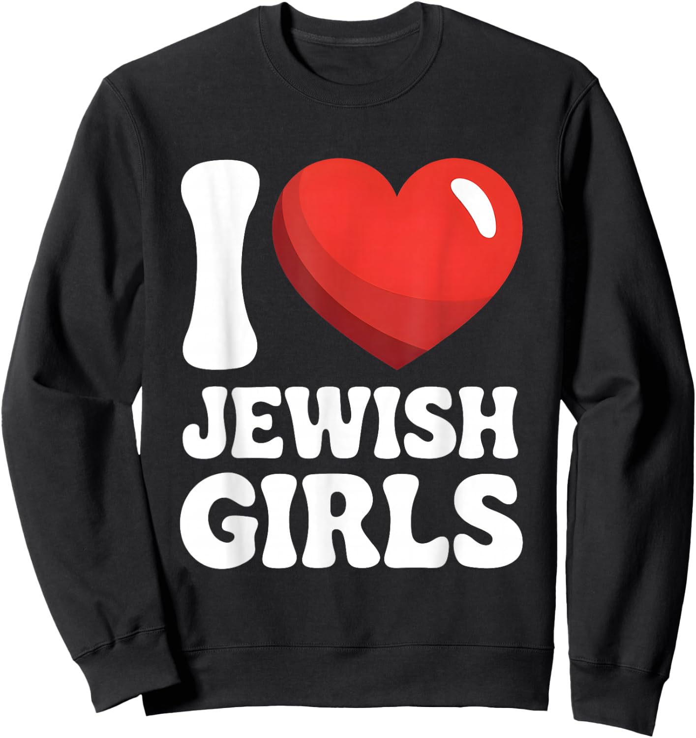 I Love Jewish Girls Red Heart Hanukkah Sweatshirt - Sweatshirt | Black
