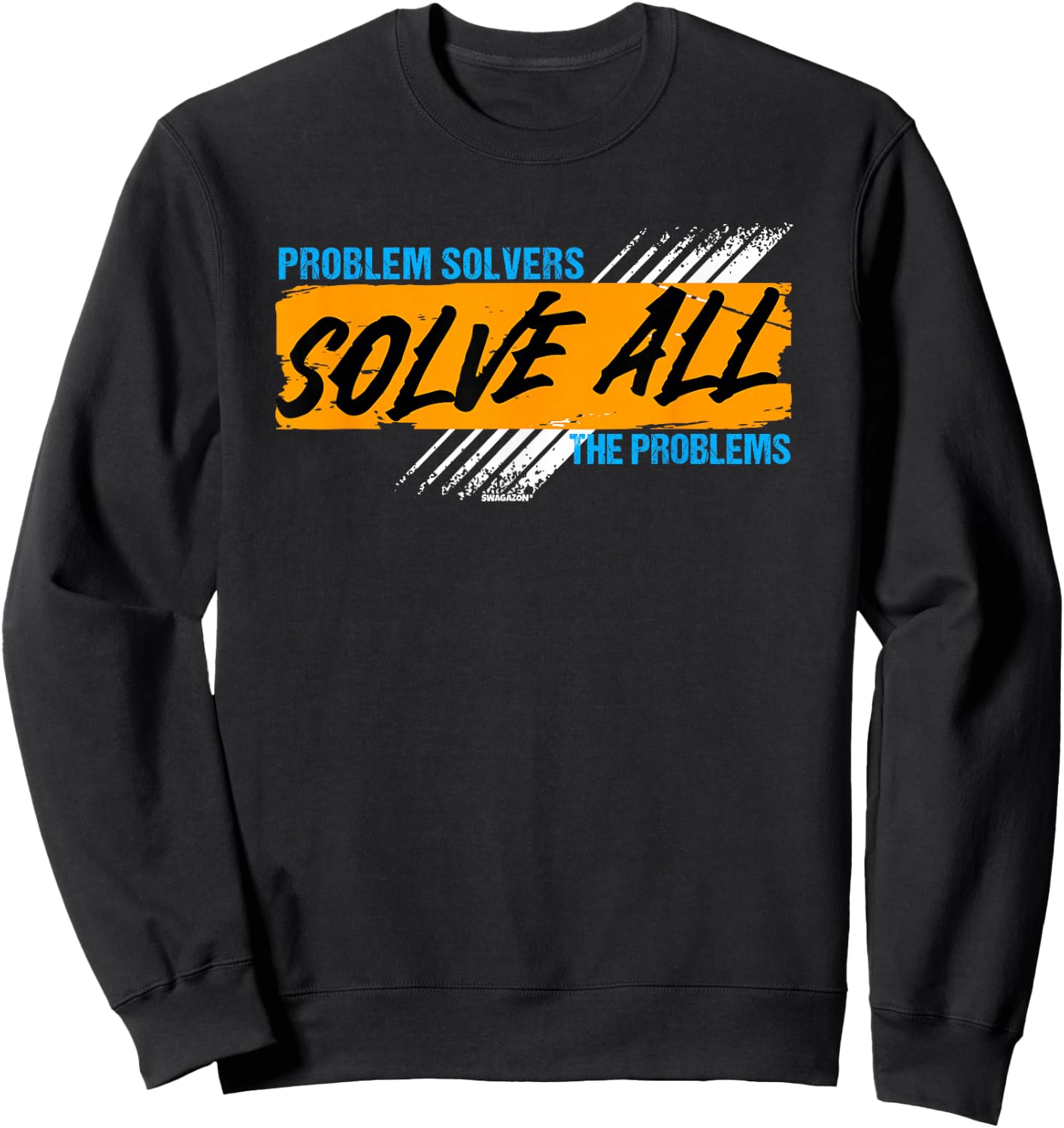 Coworker Problem Solvers Solve All The Problems Sweatshirt - Sweatshirt | Black