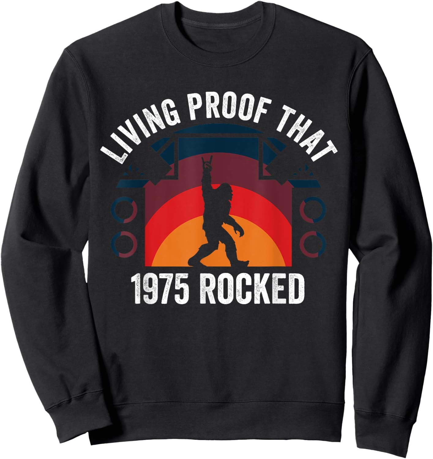 Living Proof That 1975 Rocked Funny Rock And Roll Bigfoot Sweatshirt - Sweatshirt | Black
