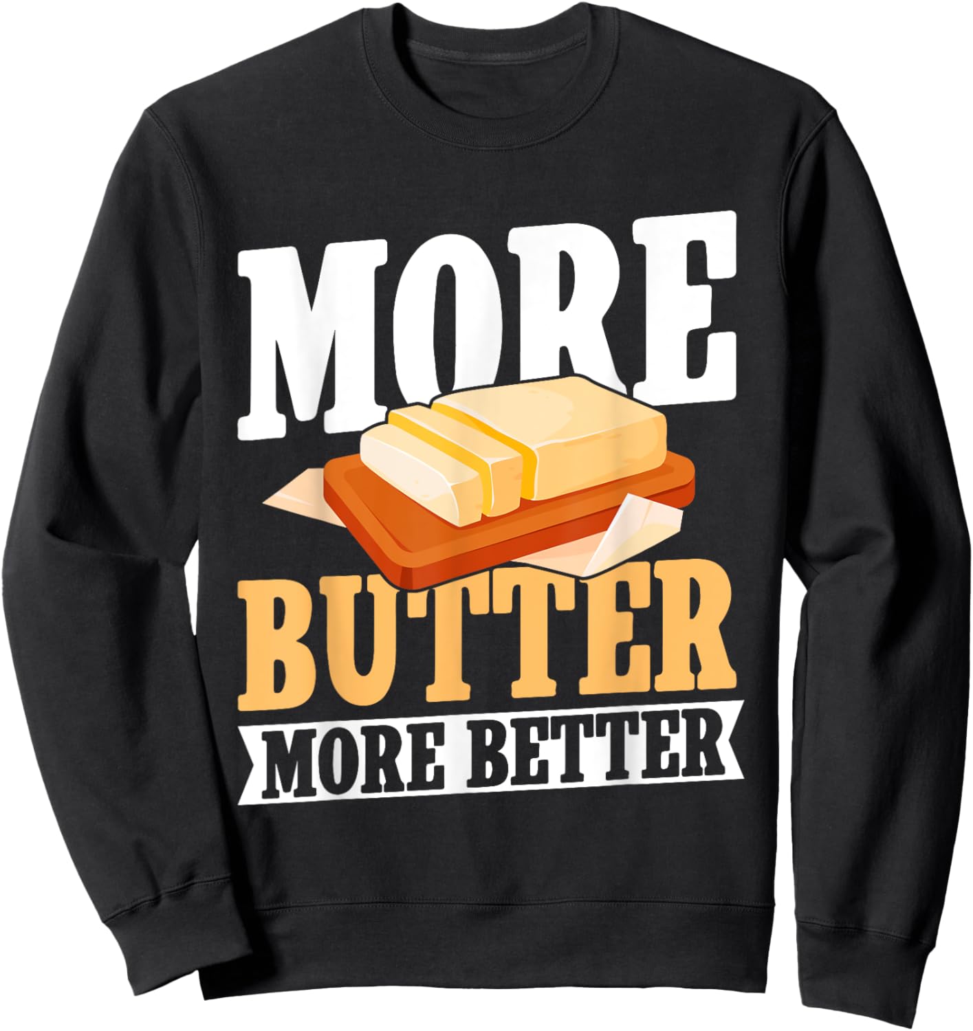 More Butter more better Keto Sweatshirt - Sweatshirt | Black
