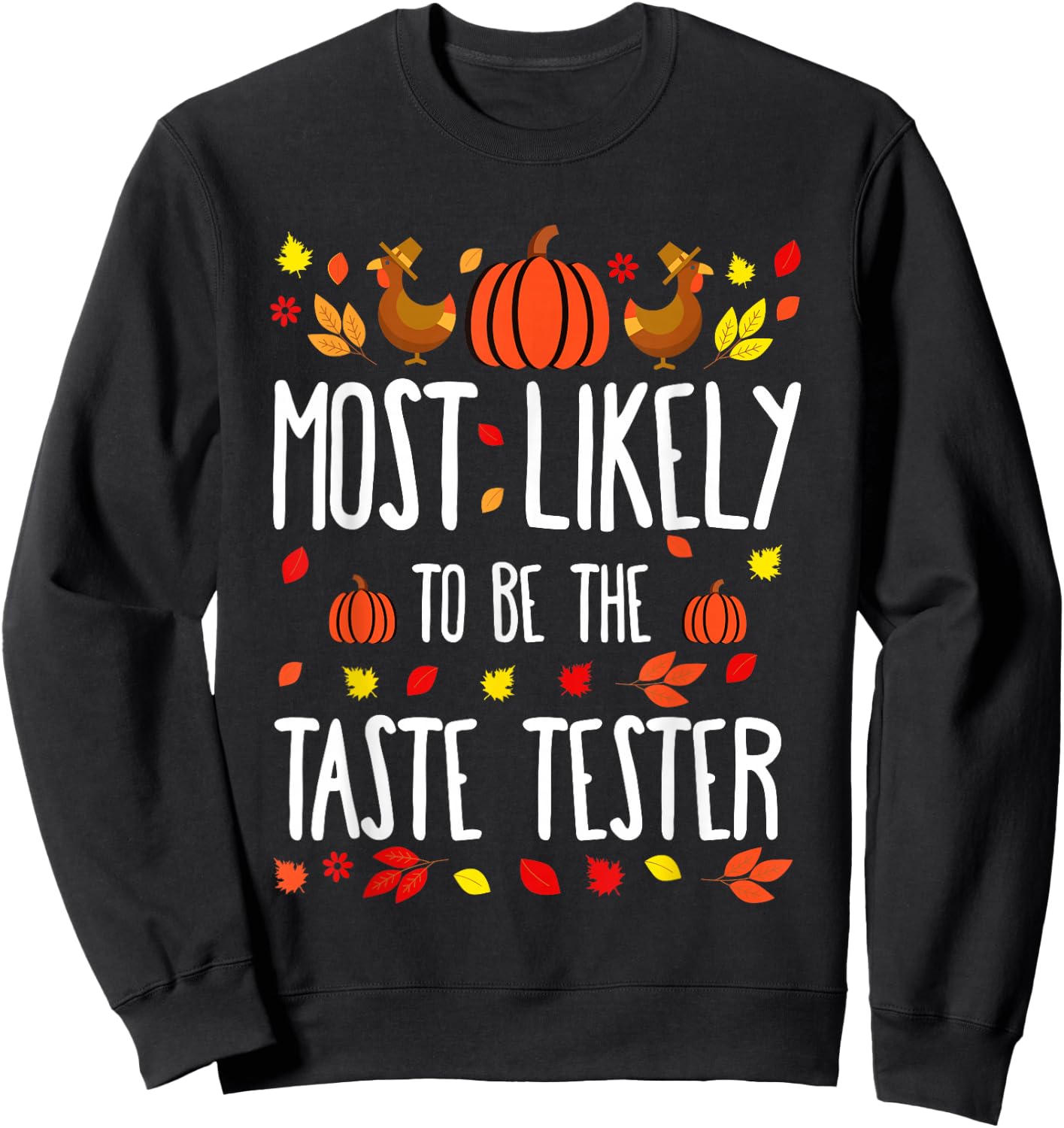 Most Likely To Be Taste Tester Family Matching Thanksgiving Sweatshirt - Sweatshirt | Black