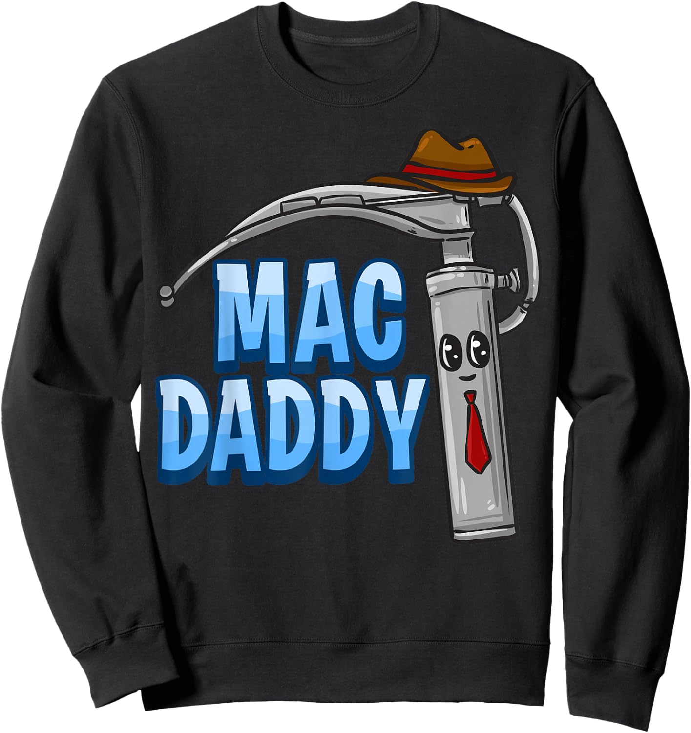 Mac Daddy Anesthesia Laryngoscope Humor Sweatshirt - Sweatshirt | Black