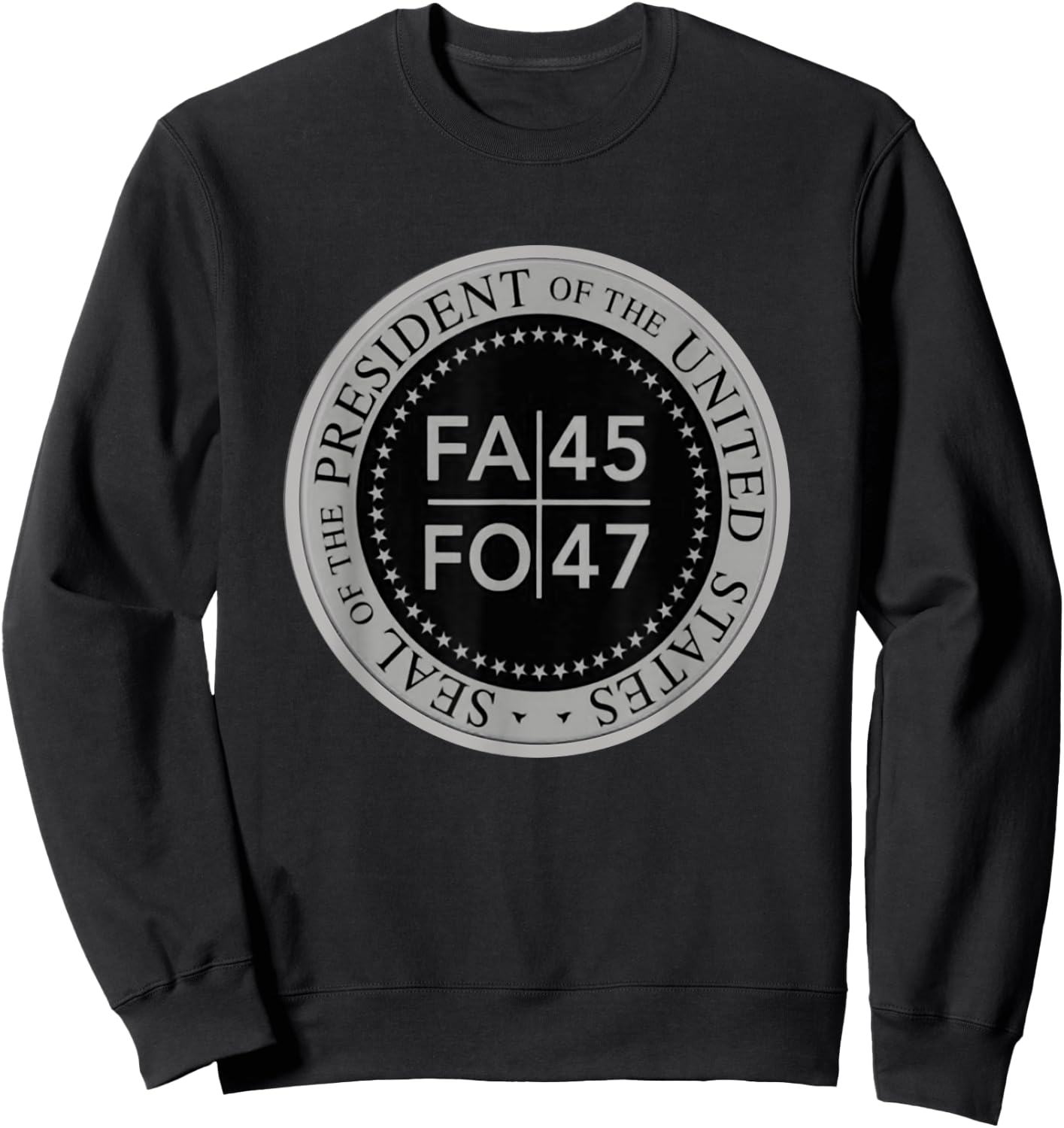 Funny! FAFO 45 47 President FA FO USA Funny Around Find Out Sweatshirt - Sweatshirt | Black