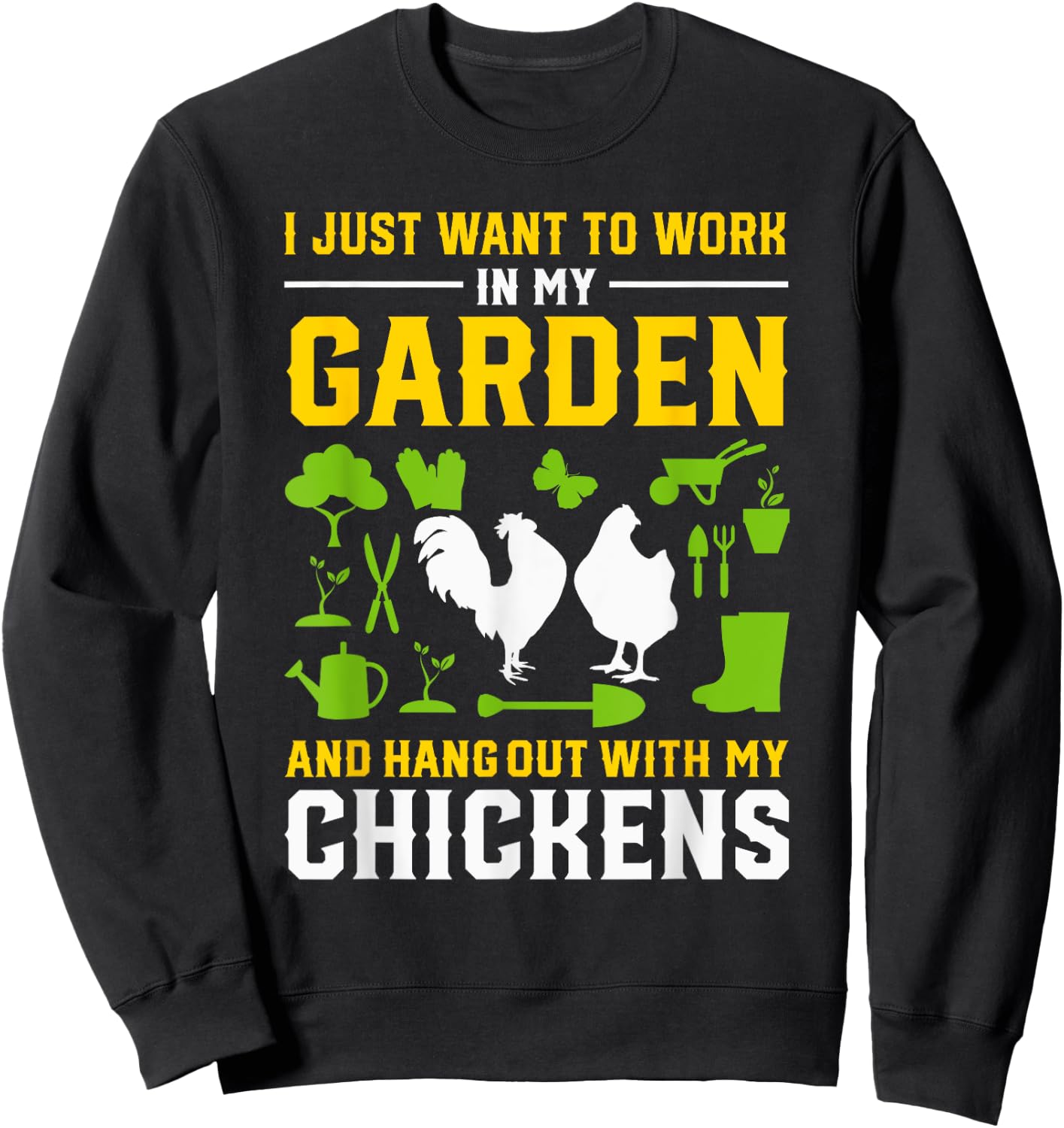 Funny Chicken Owner Gardening Lover Homestead Gardener Joke Sweatshirt - Sweatshirt | Black