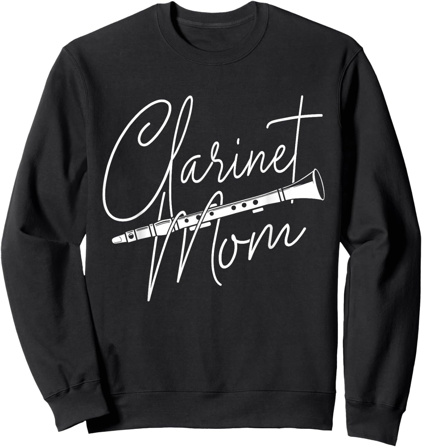 Clarinet Mom - Clarinetist Marching Band Player Music Lover Sweatshirt - Sweatshirt | Black