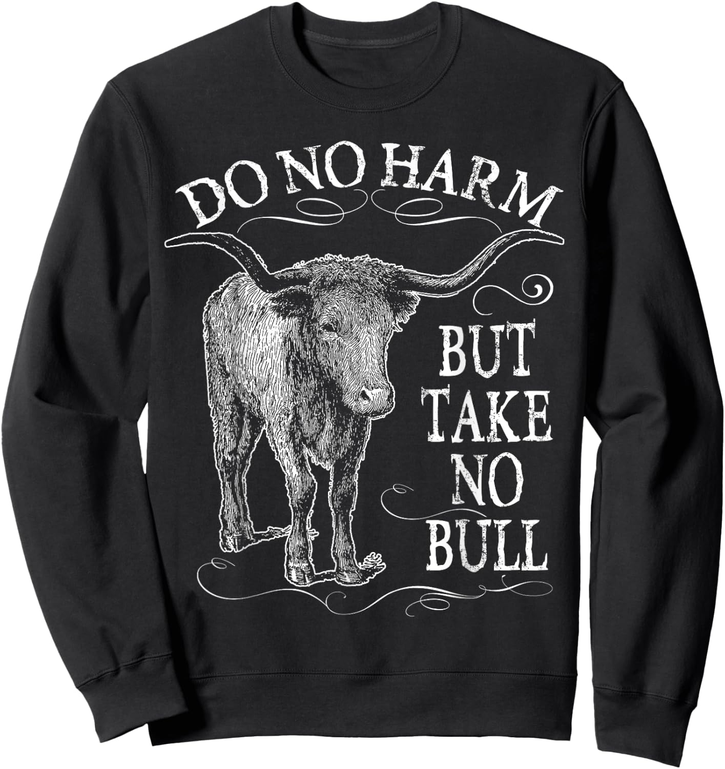 Do No Harm But Take No Bull Gift Dad Mom Wife Nana Sweatshirt - Sweatshirt | Black