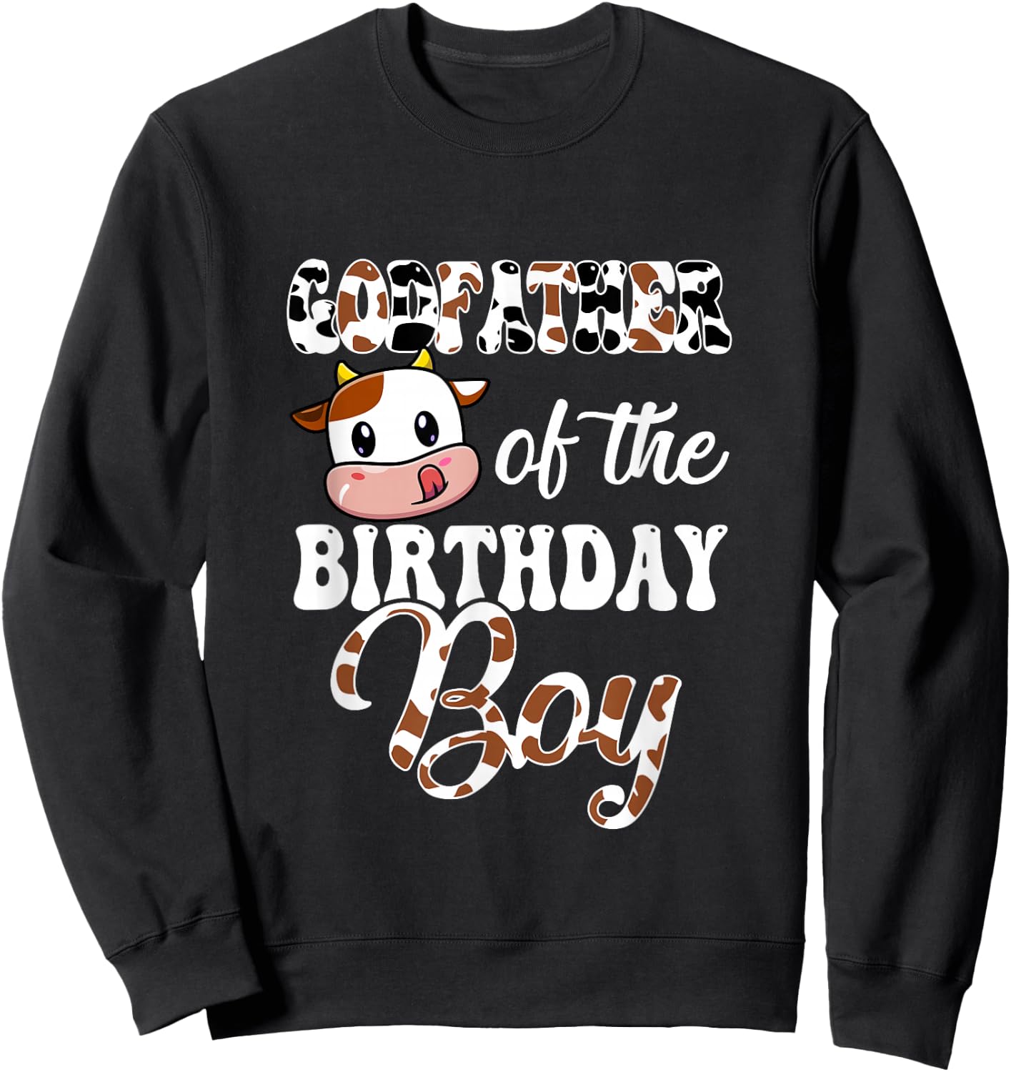 Godfather Of The Birthday Boy Cow Farm 1St Birthday Boy Sweatshirt - Sweatshirt | Black