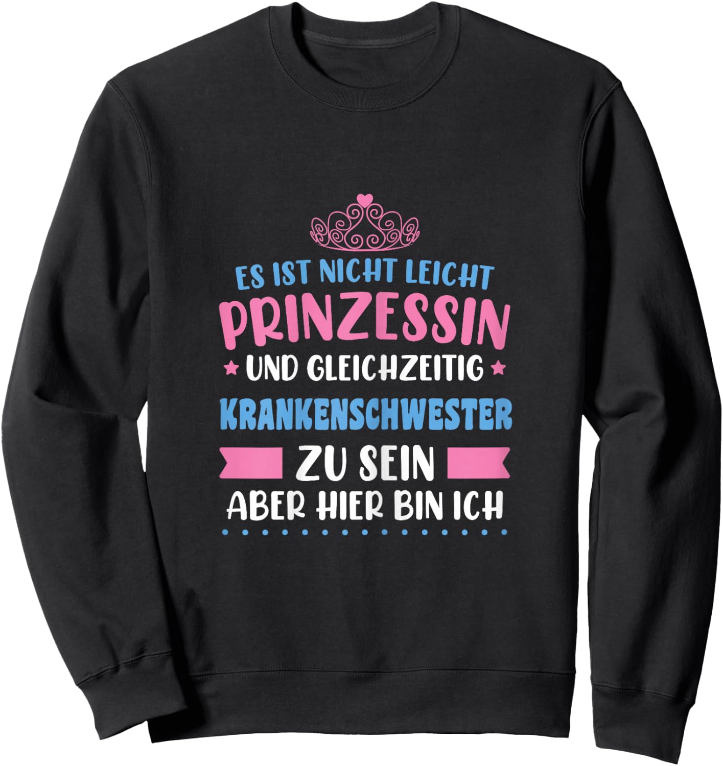 Krankenschwester Lustiger Spruch Ausbildung Sweatshirt - Sweatshirt | Black