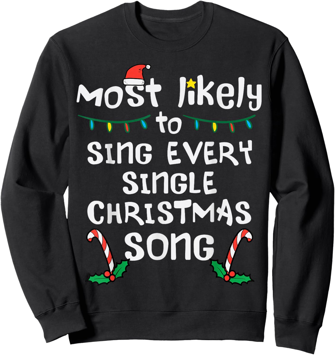 Most Likely Sing Every Christmas Song Xmas Family Matching Sweatshirt - Sweatshirt | Black