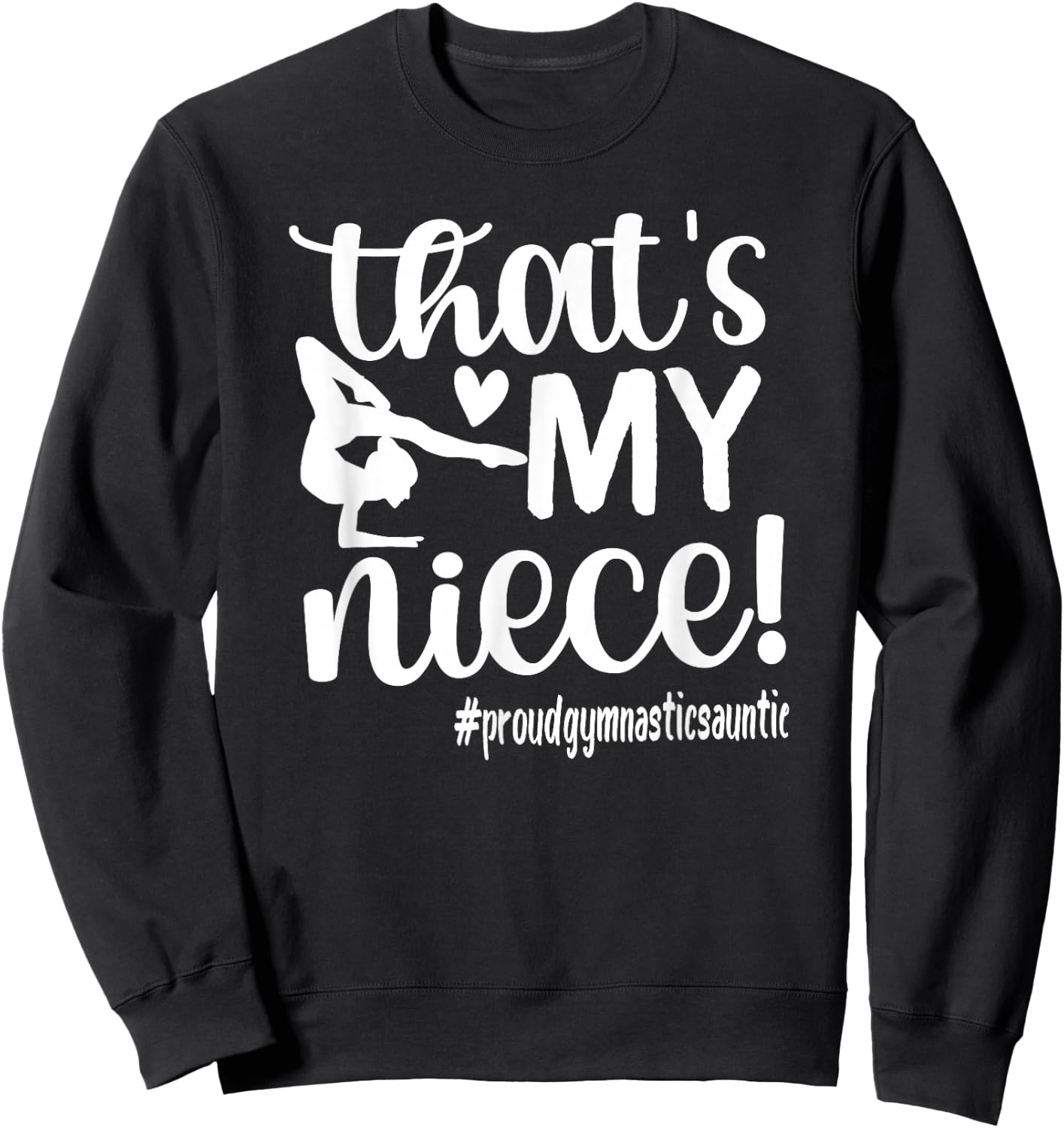 That's My Niece Gymnastics Aunt Of Gymnast Auntie Sweatshirt - Sweatshirt | Black