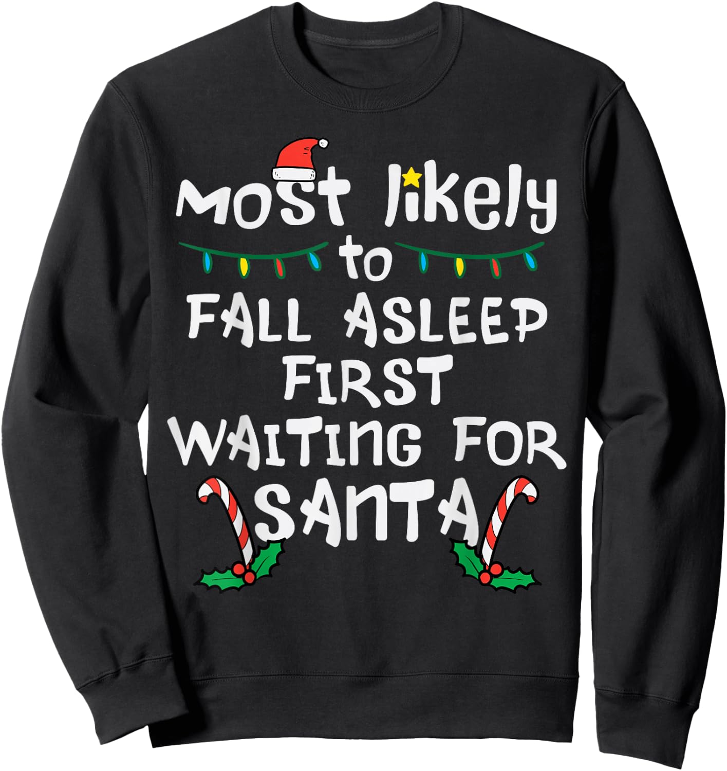 Most Likely Fall Asleep Santa Christmas Xmas Family Matching Sweatshirt - Sweatshirt | Black