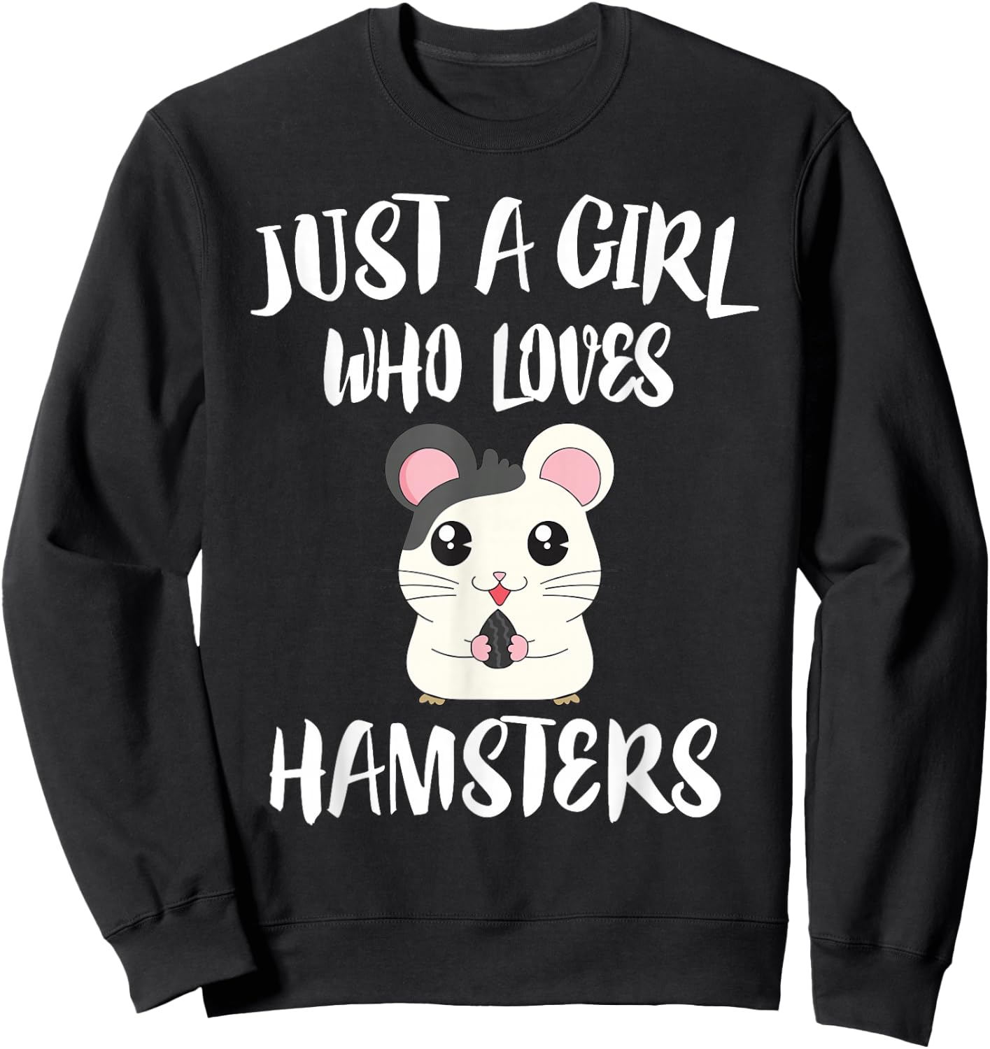 Just A Girl Who Loves Hamsters Animal Gift Sweatshirt - Sweatshirt | Black