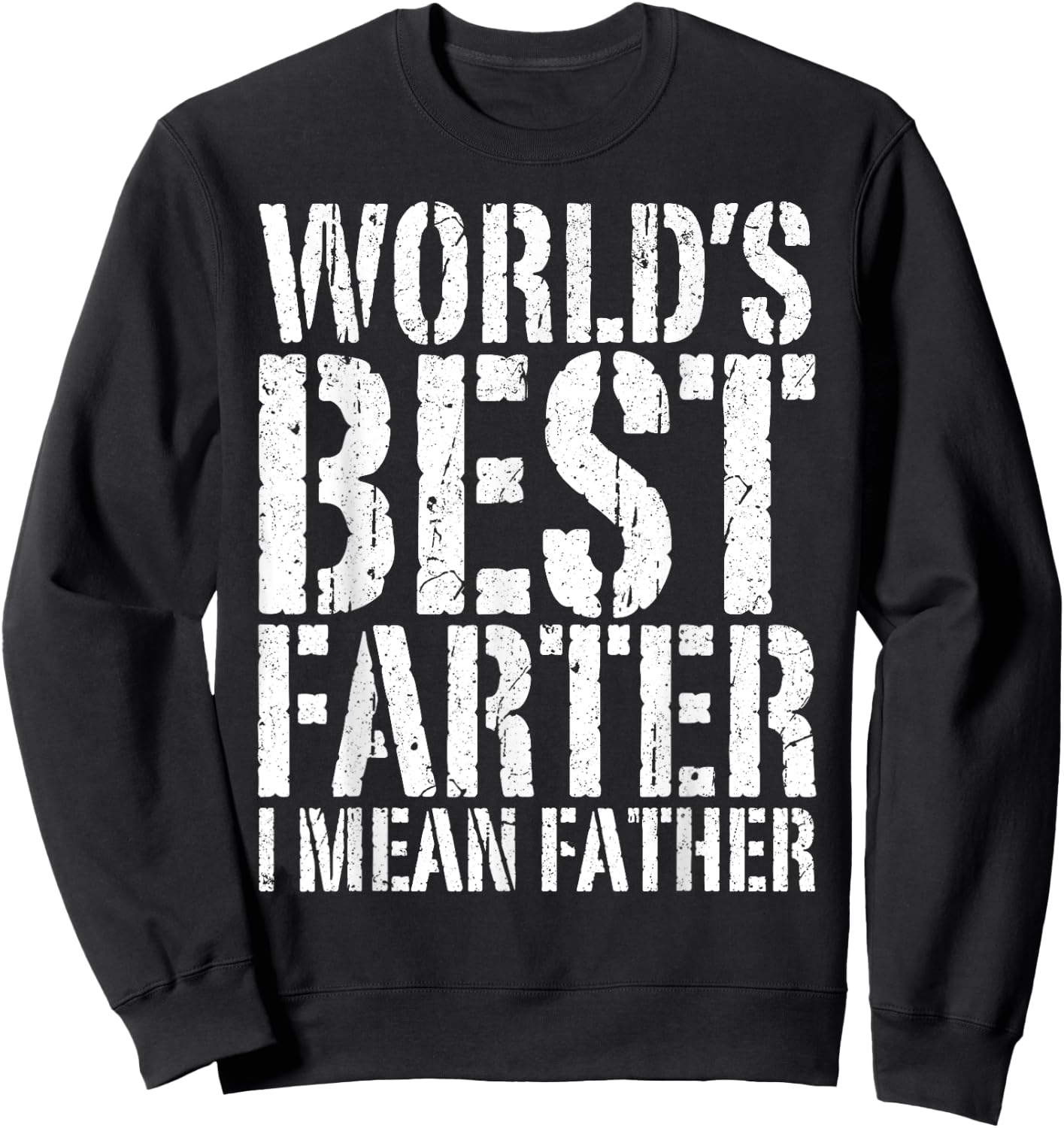 World's Best Farter I Mean Father Shirt Men Fathers Day Sweatshirt - Sweatshirt | Black