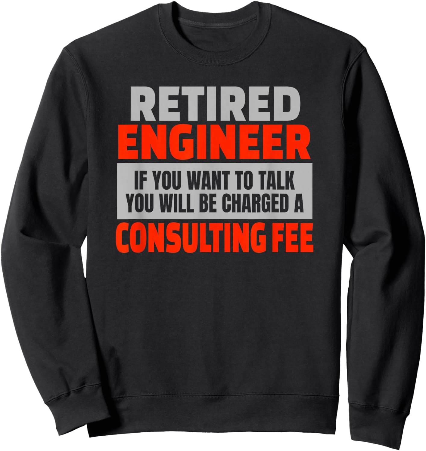 Retired Engineer Funny Retirement Party Humor Sweatshirt - Sweatshirt | Black