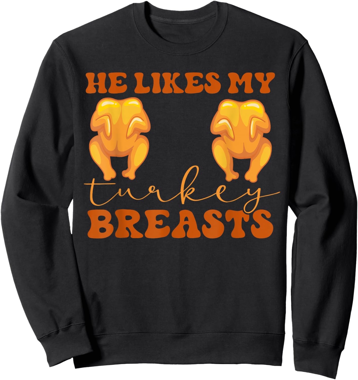 He Likes My Turkey Breasts Thanksgiving Couples Matching Sweatshirt - Sweatshirt | Black