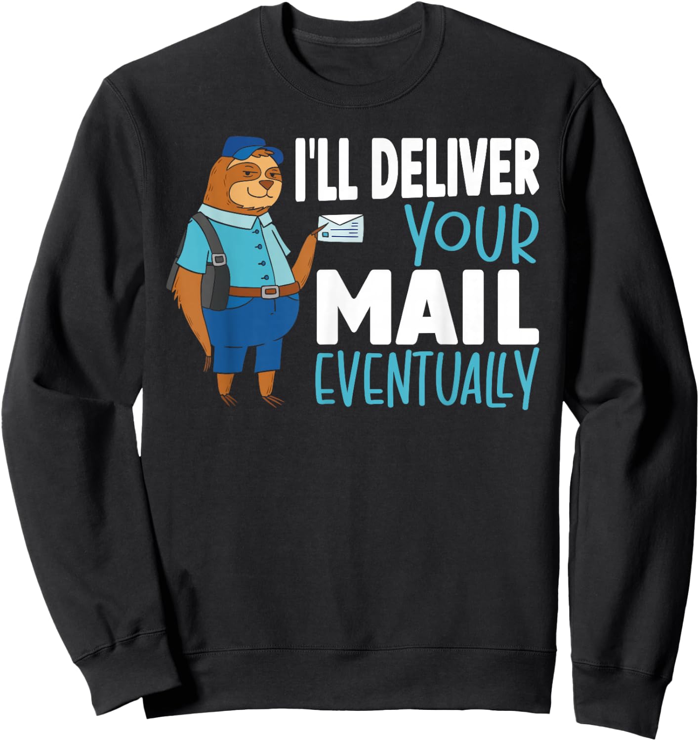 Postal Worker Post Office Clerk Mail Carrier Sloth Mailman Sweatshirt - Sweatshirt | Black